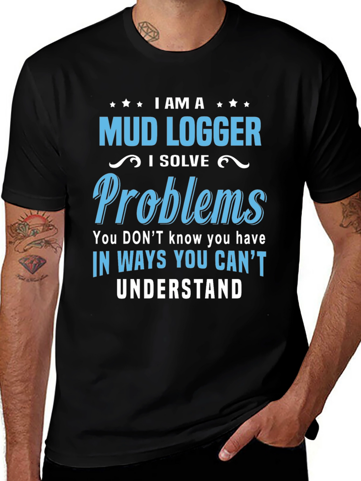 Mud Logger T-Shirt - Problem Solver Funny Tee