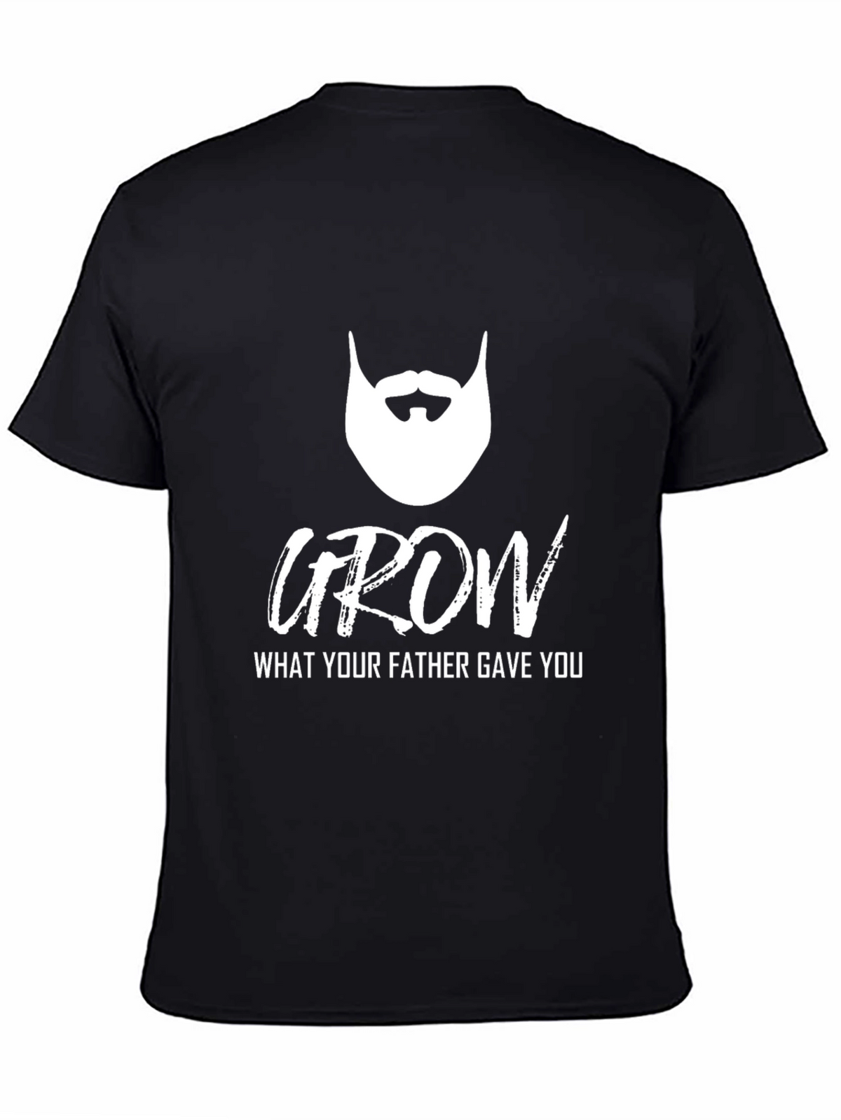 Grow What Your Father Gave You T-Shirt