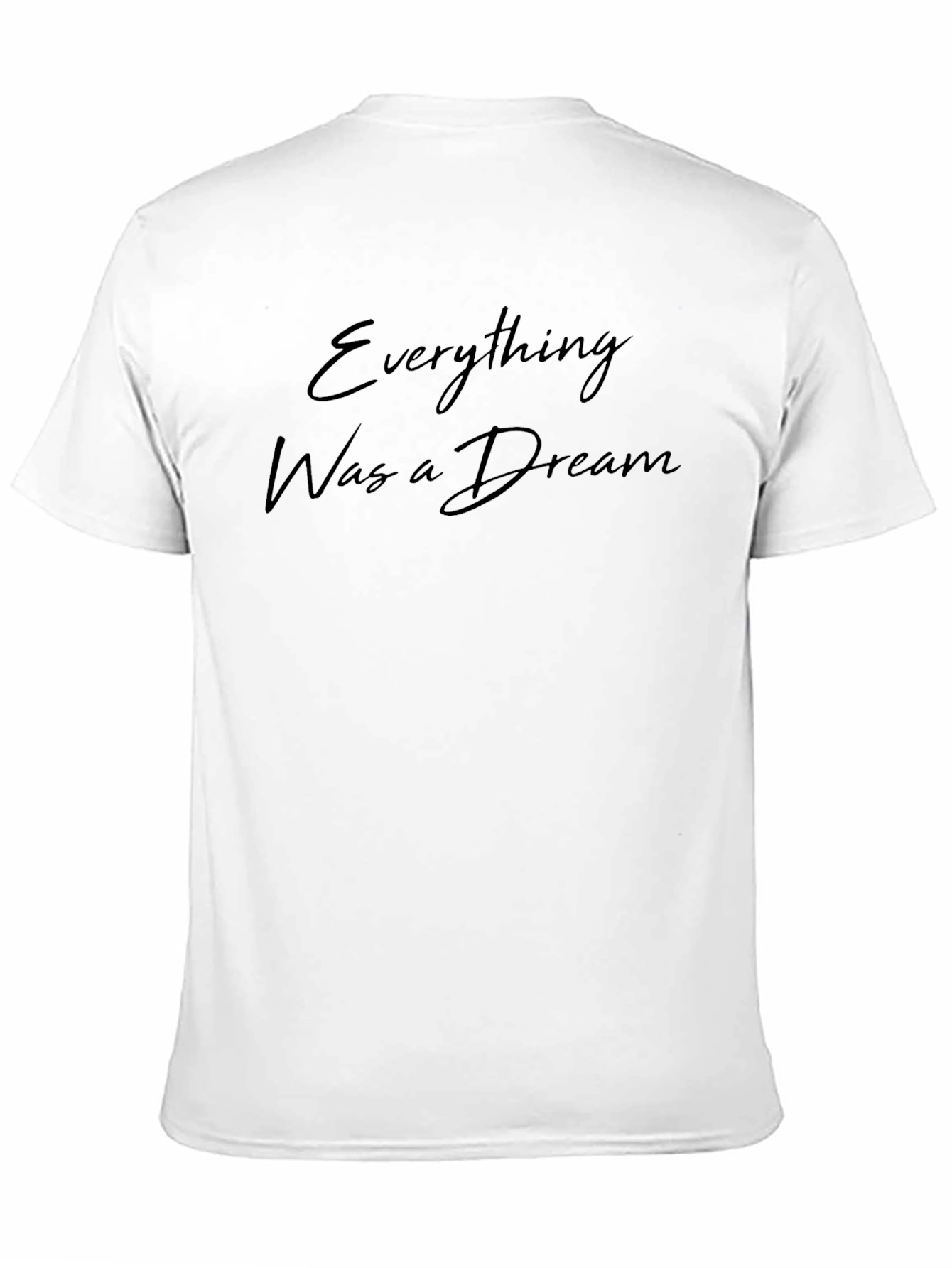 Everything Was a Dream Black T-Shirt