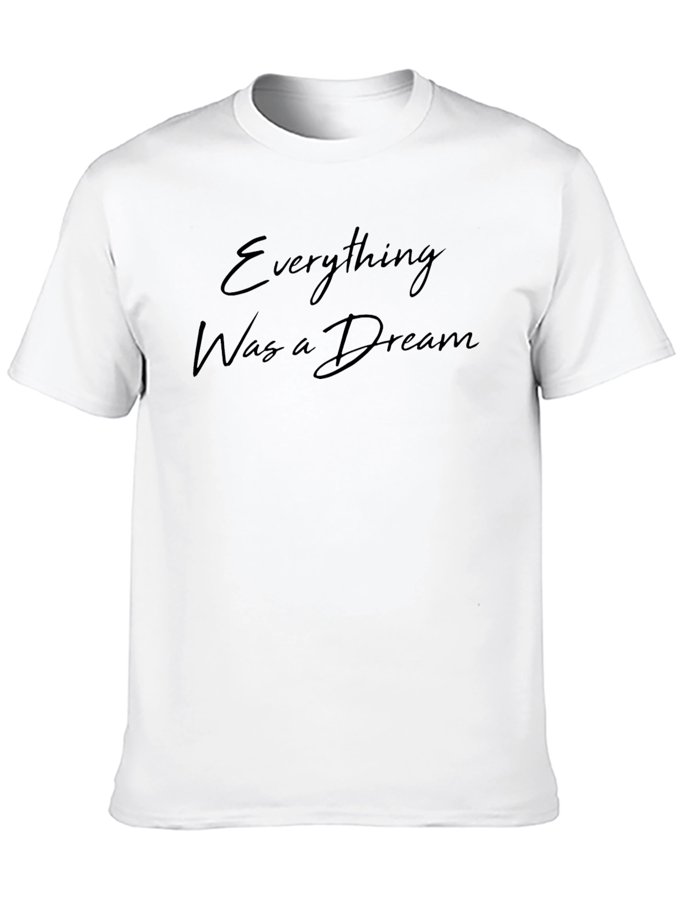 Everything Was a Dream Black T-Shirt