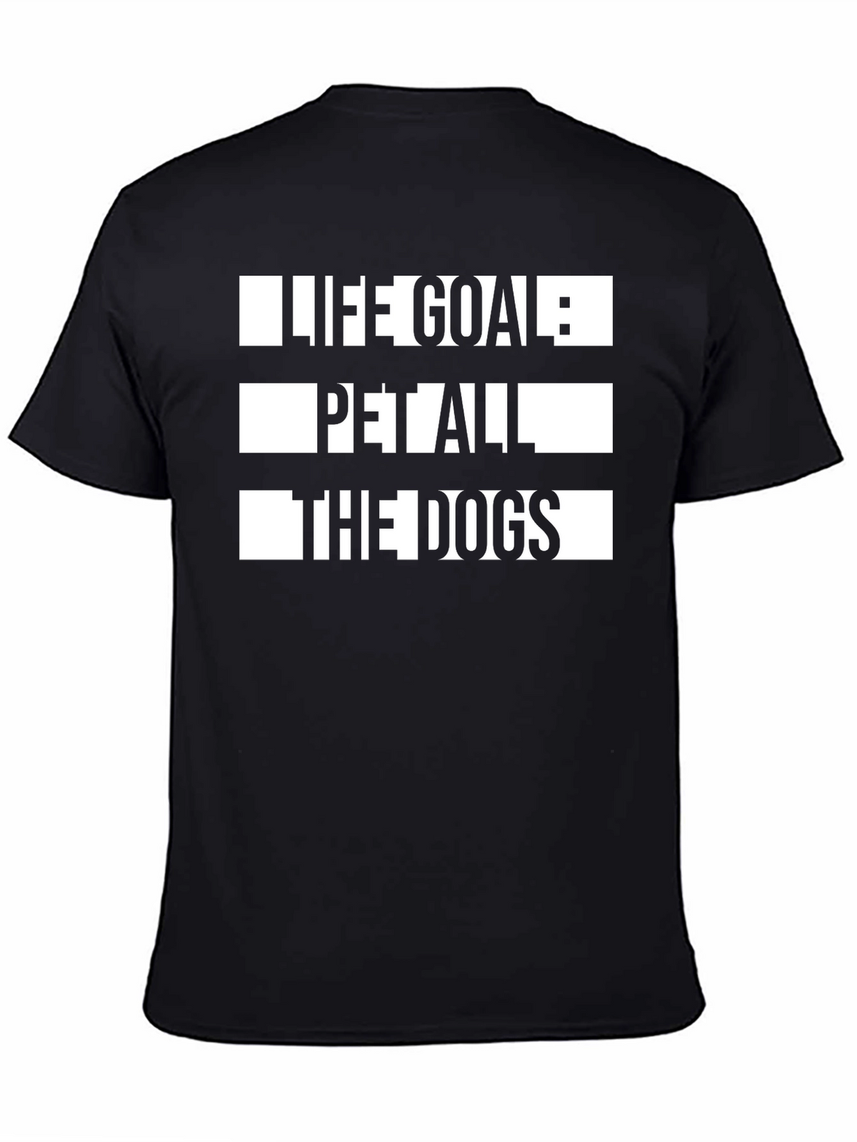 Life Goal: Pet All The Dogs Graphic Tee