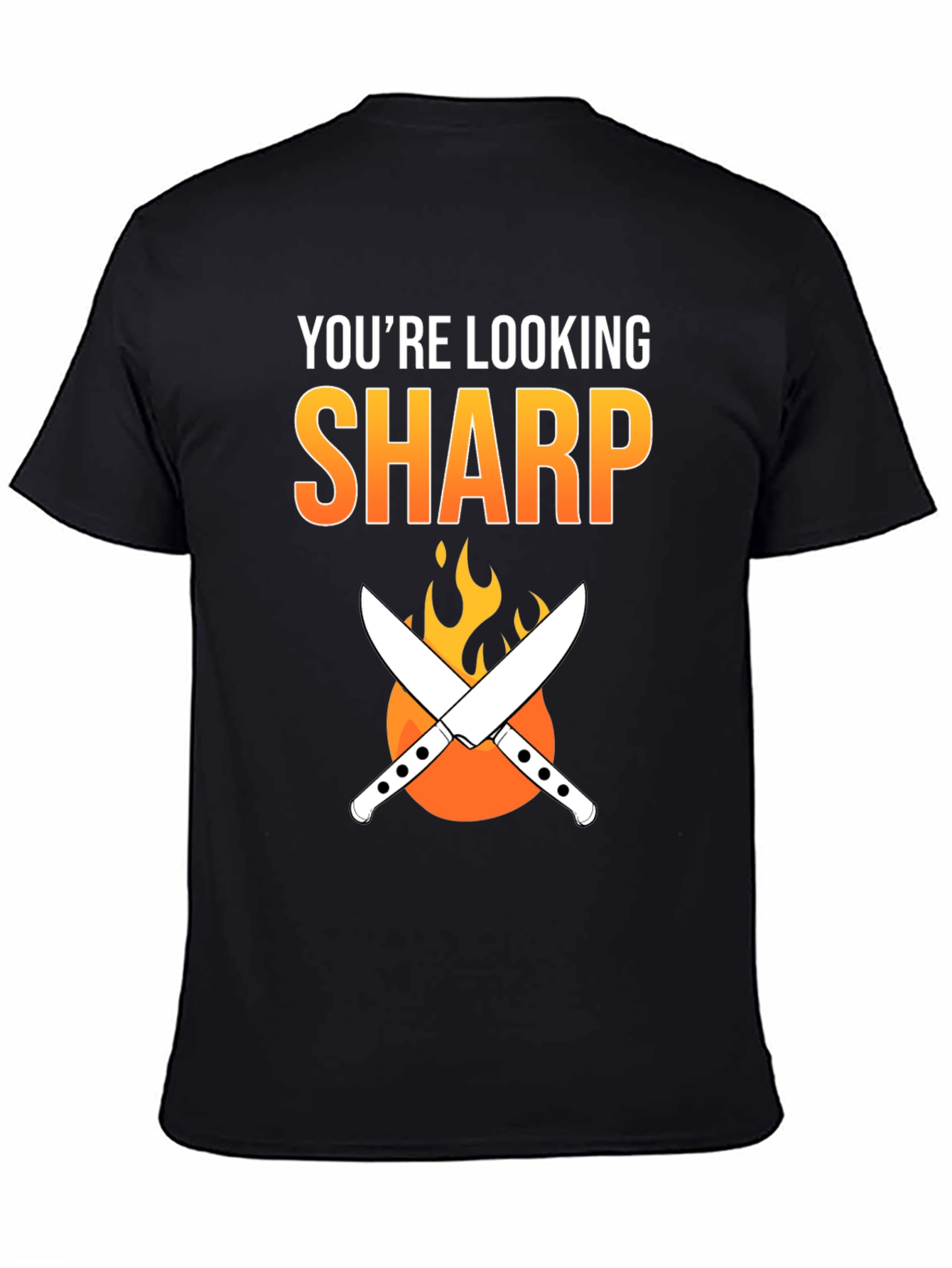 Youre Looking Sharp Chef T-Shirt