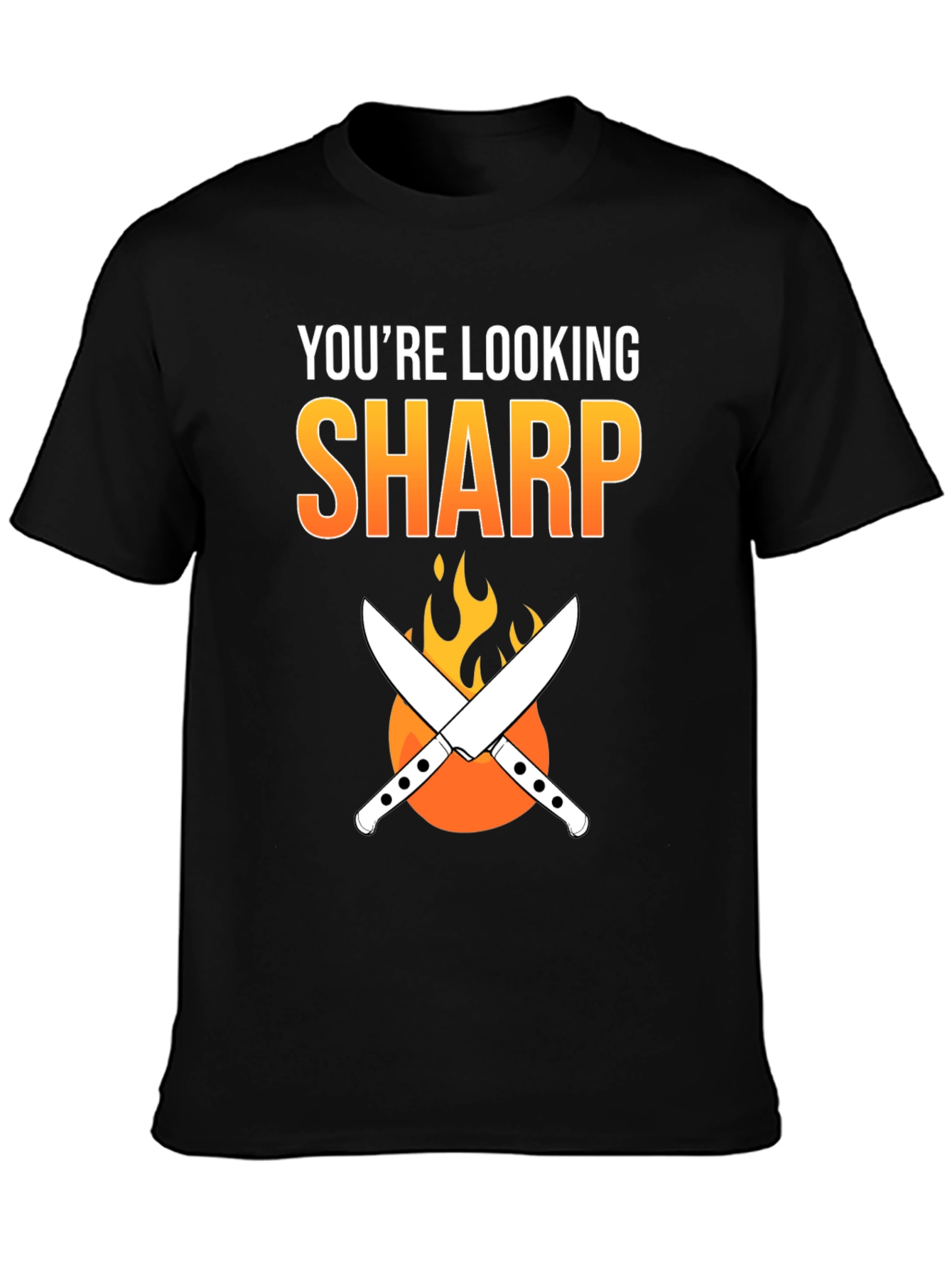 Youre Looking Sharp Chef T-Shirt