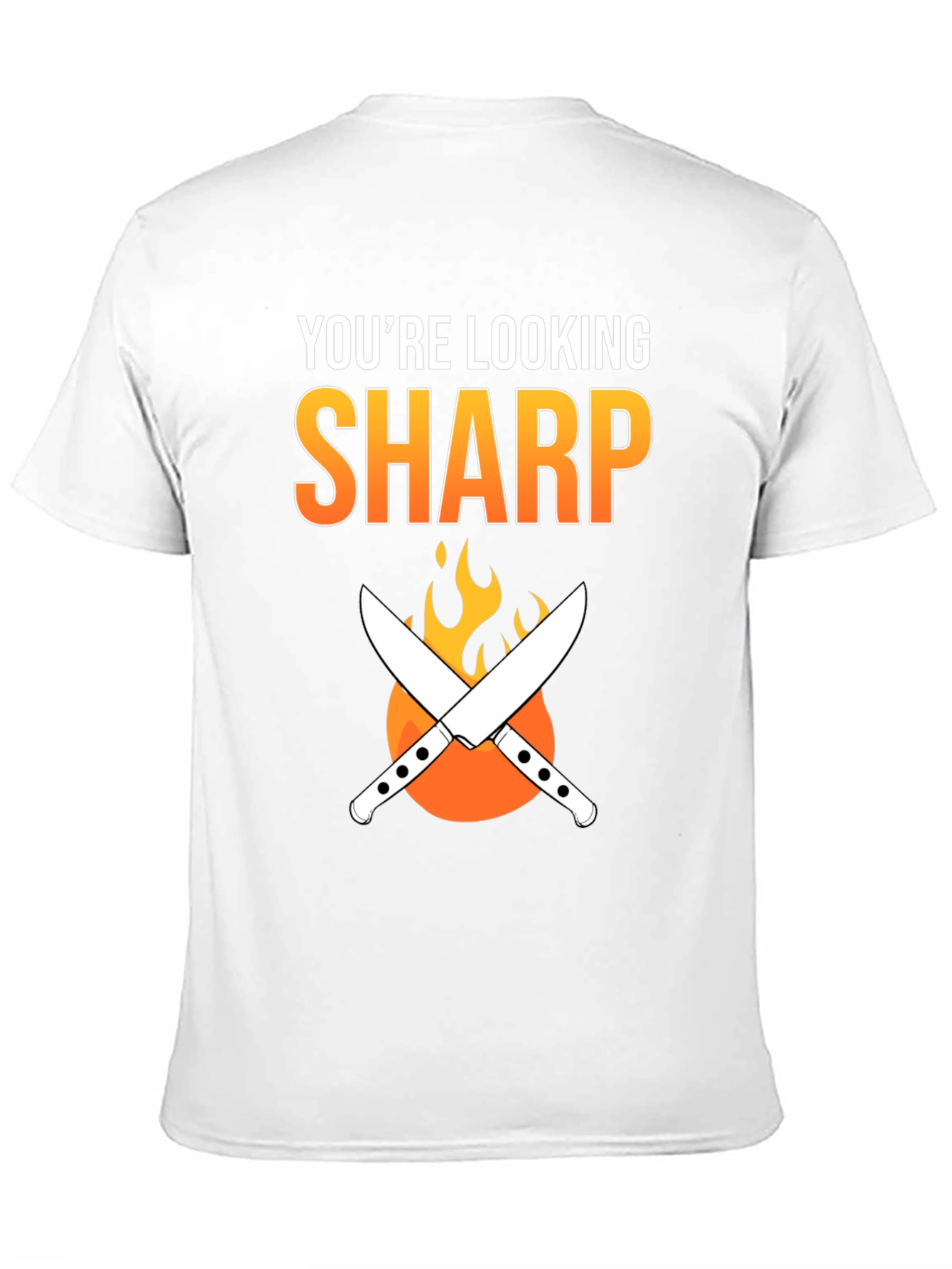 Youre Looking Sharp Chef T-Shirt