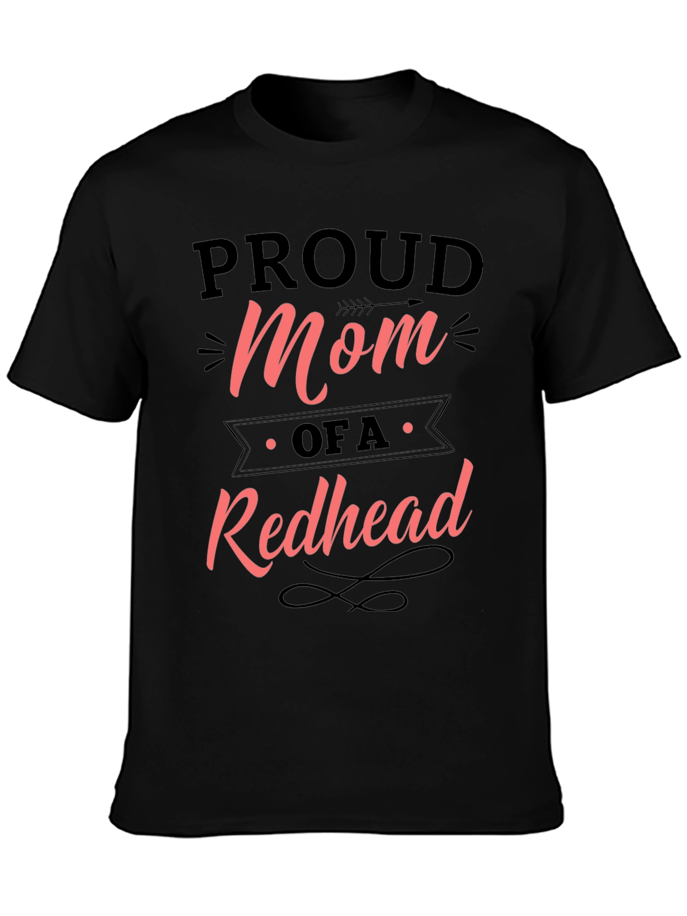 Proud Mom of a Redhead - Black T-Shirt