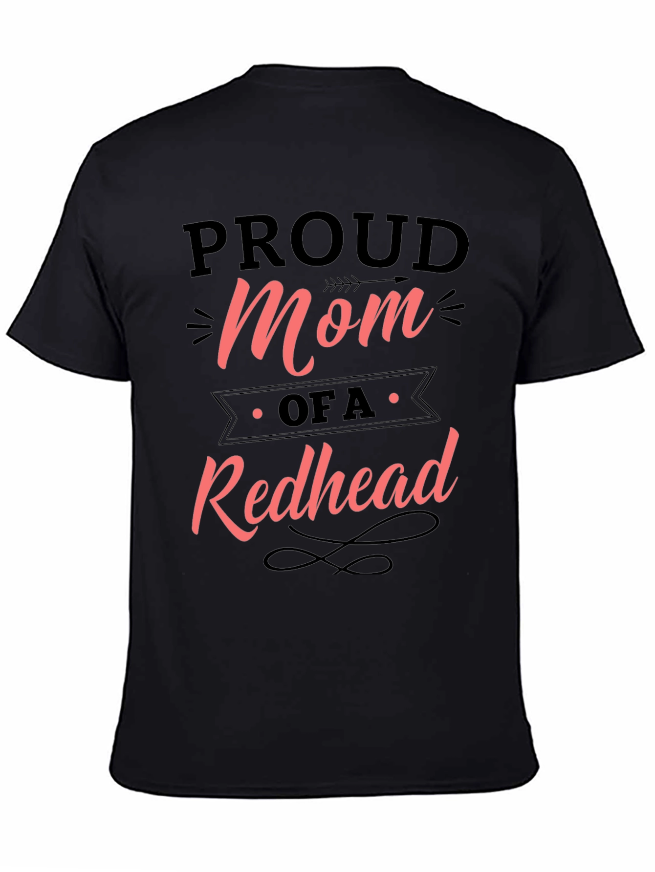 Proud Mom of a Redhead - Black T-Shirt