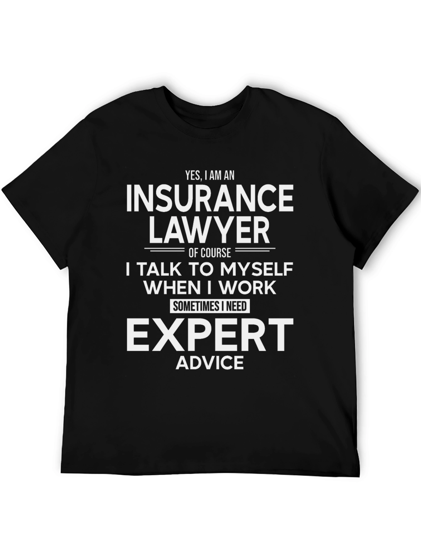 Insurance Lawyer Expert Advice T-Shirt