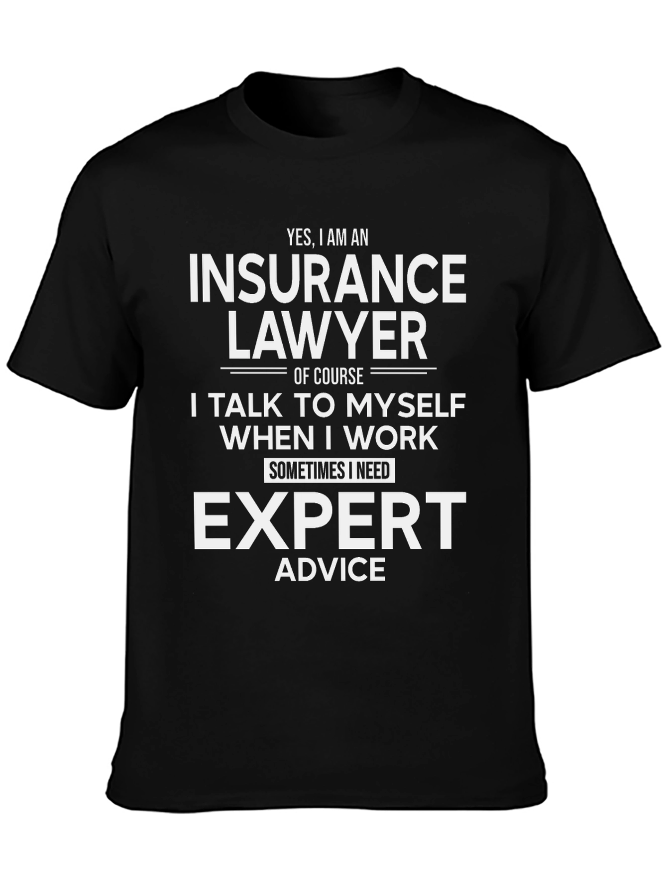 Insurance Lawyer Expert Advice T-Shirt