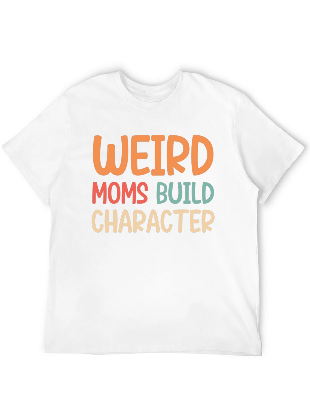 Weird Moms Build Character Graphic Tee