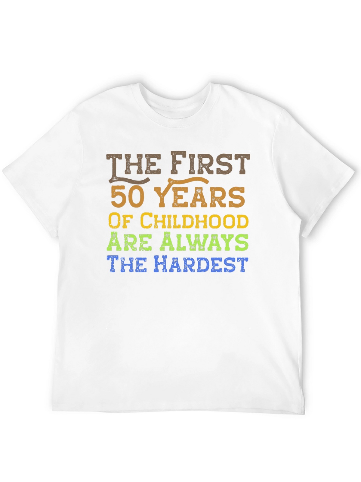 Funny 50th Birthday T-Shirt - Childhood Hardest
