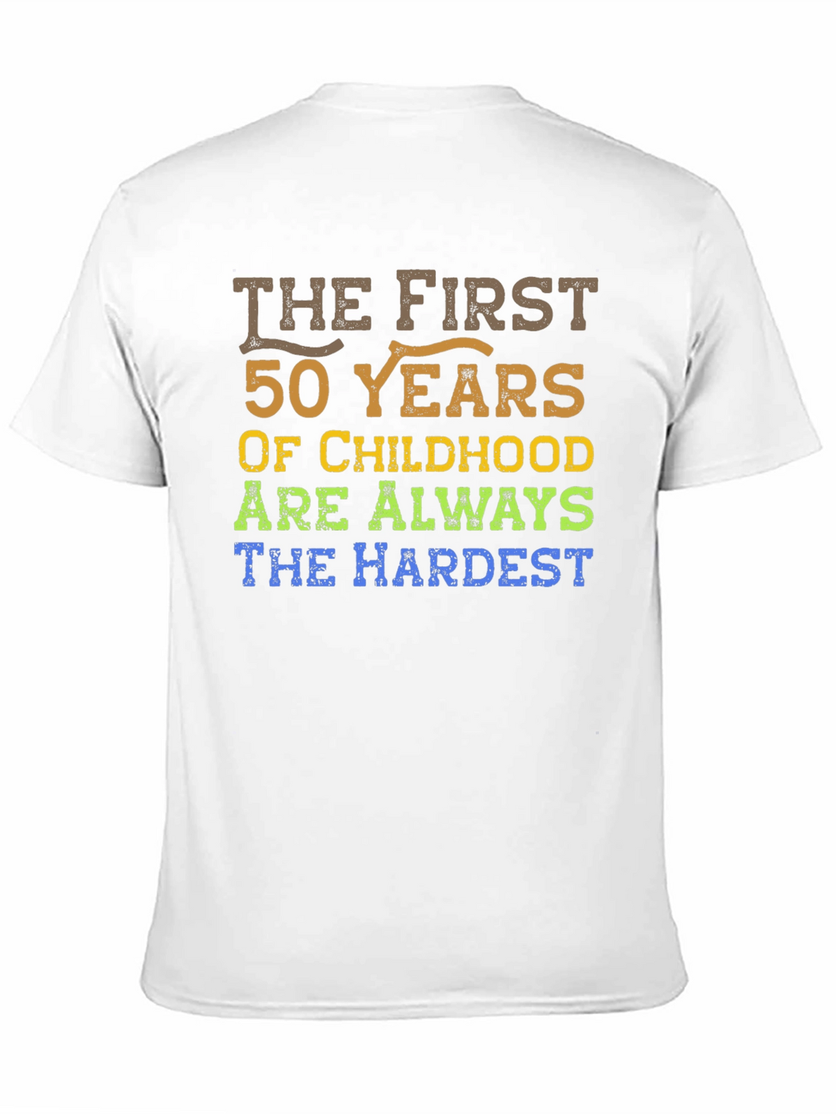 Funny 50th Birthday T-Shirt - Childhood Hardest