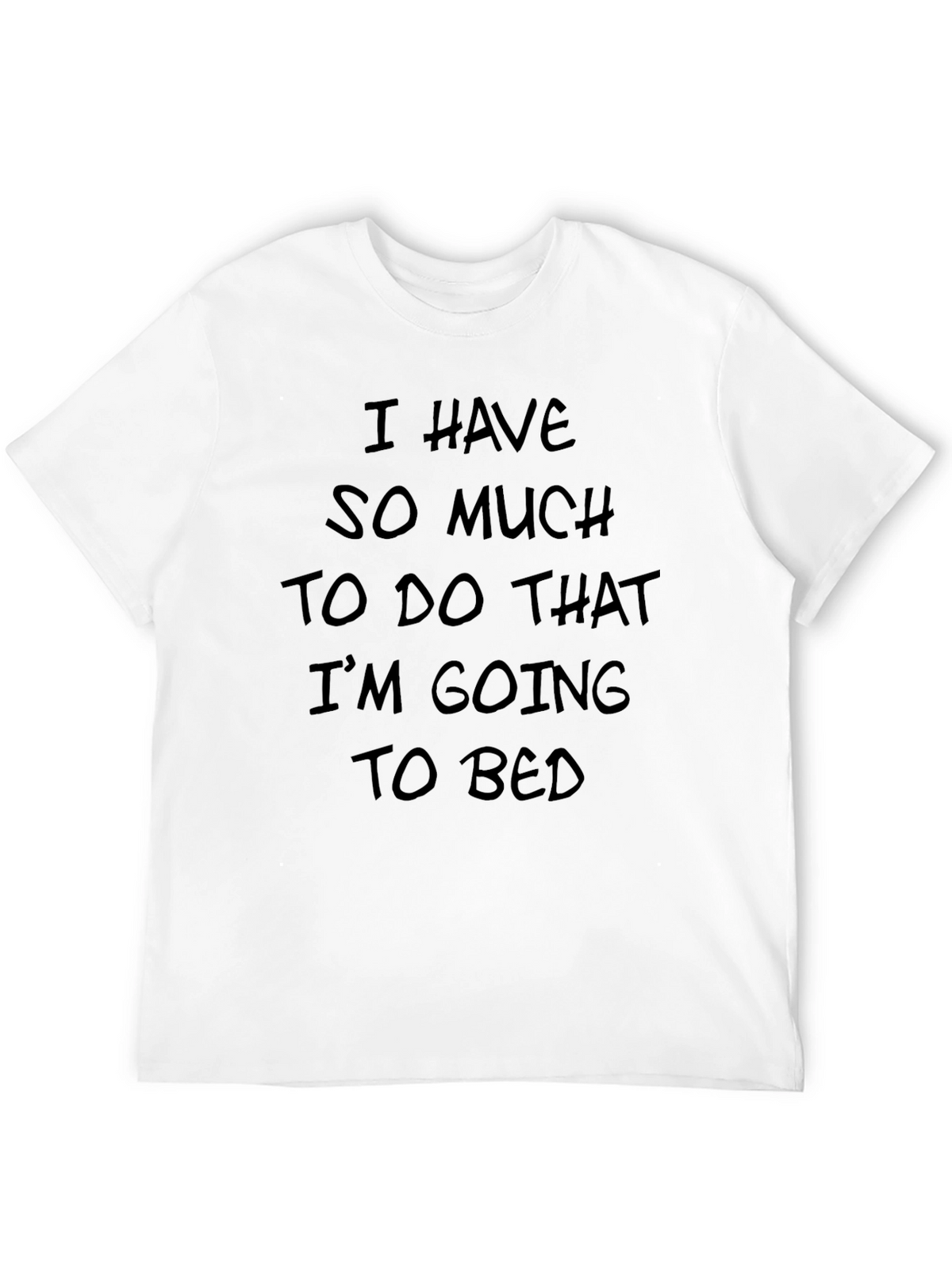Funny I Have So Much To Do Black T-Shirt
