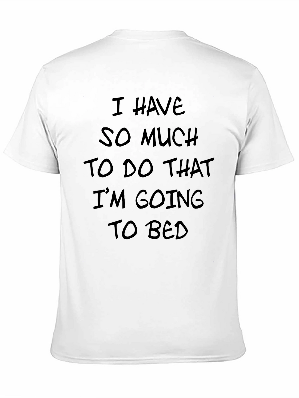 Funny I Have So Much To Do Black T-Shirt