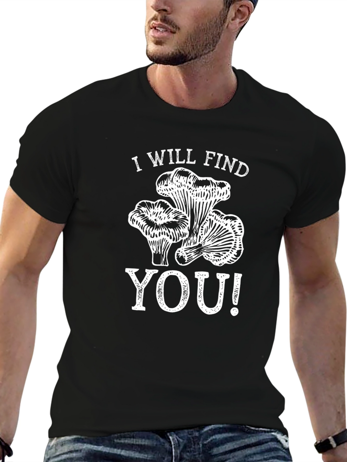 I Will Find You Mushroom T-Shirt