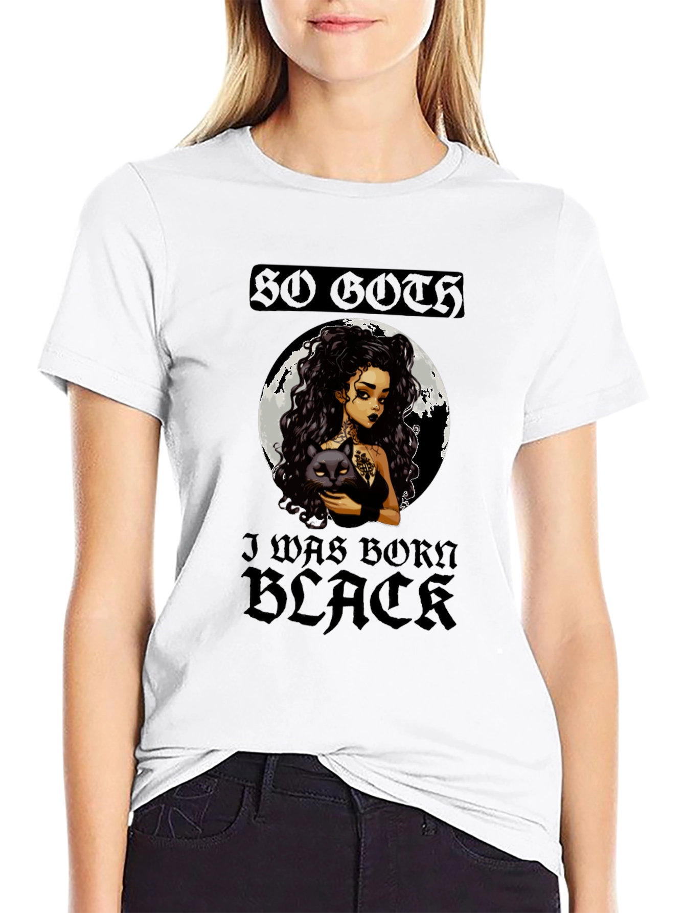 So Goth I Was Born Black Graphic Tee