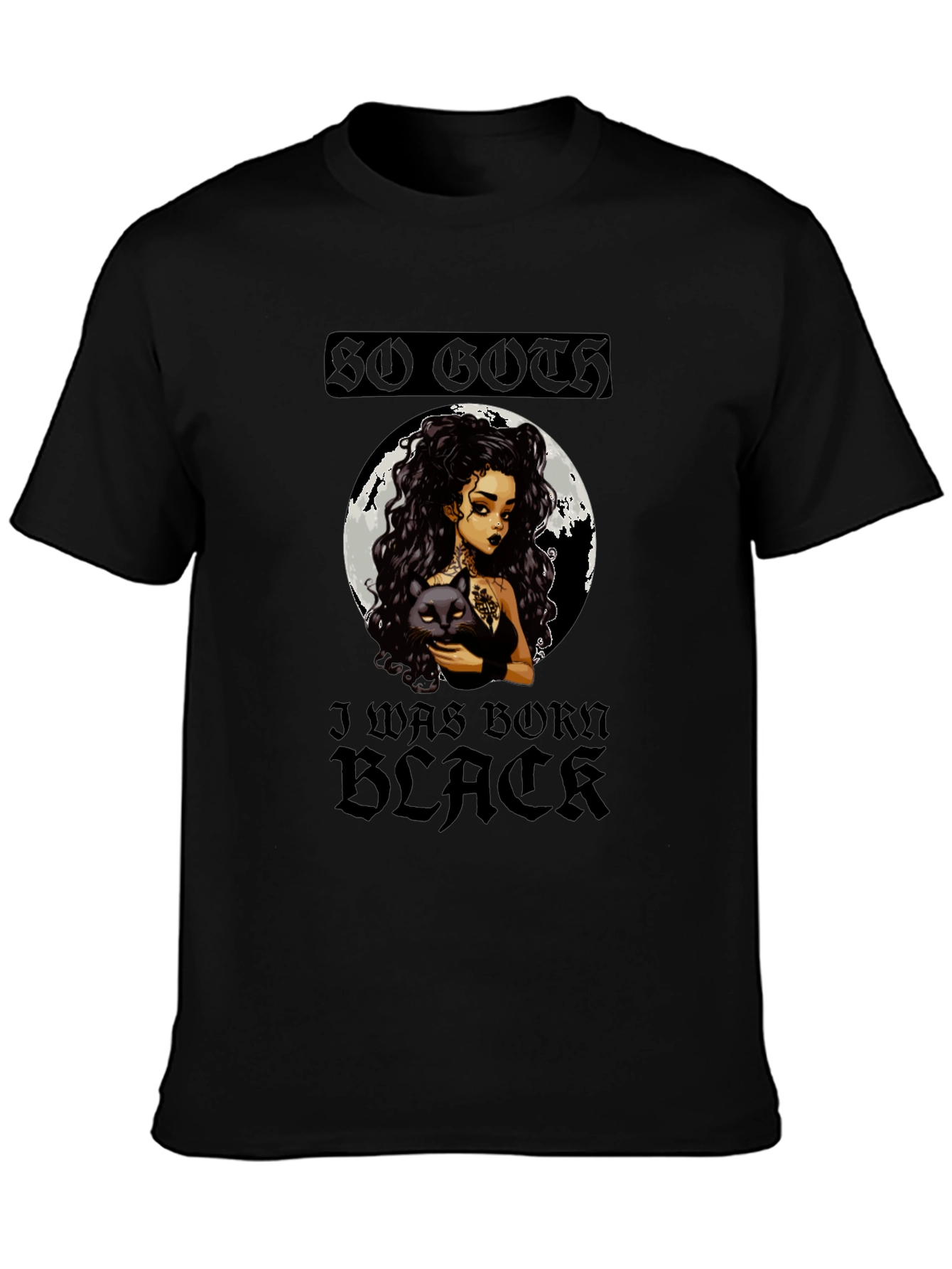 So Goth I Was Born Black Graphic Tee