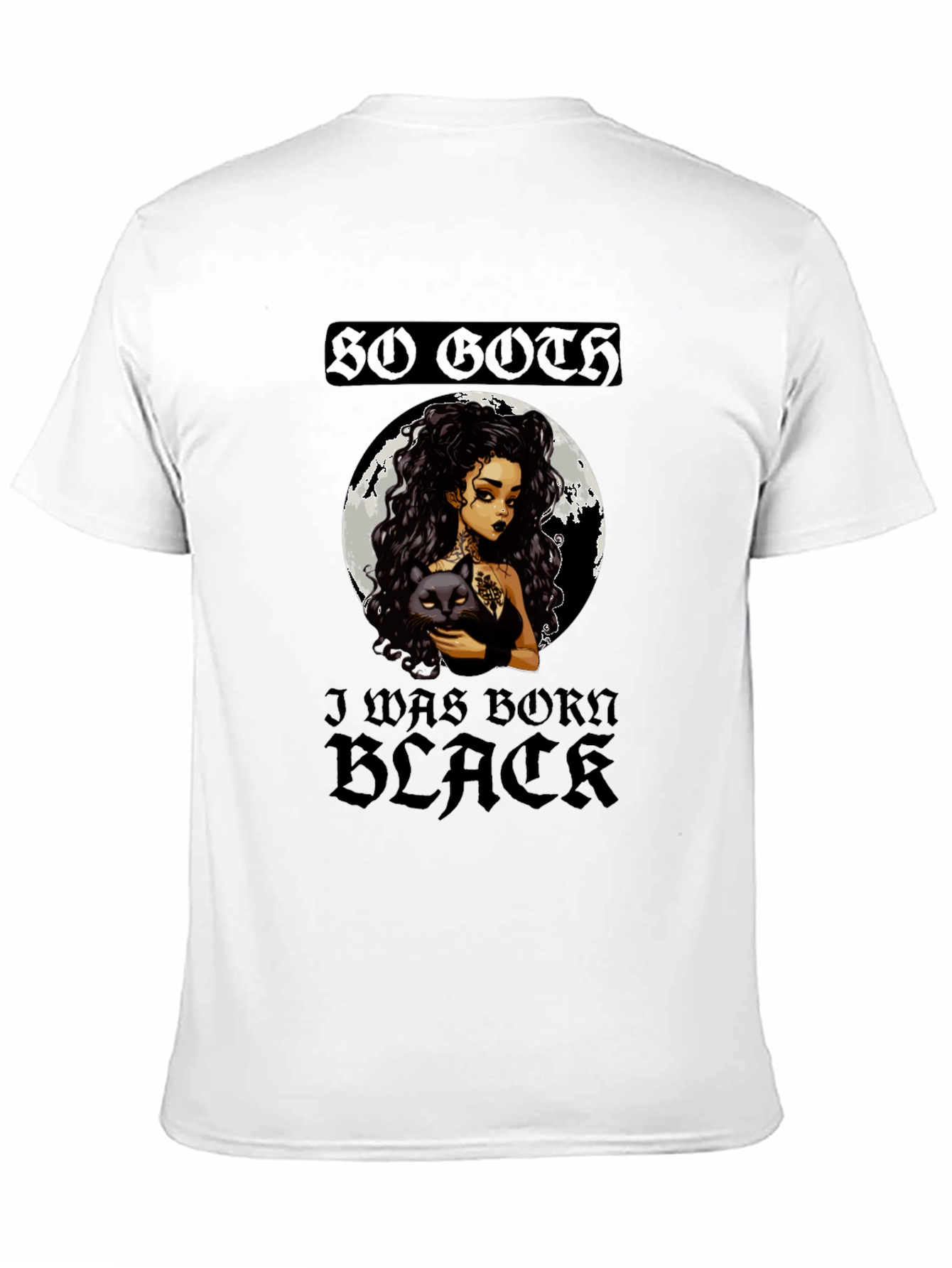 So Goth I Was Born Black Graphic Tee
