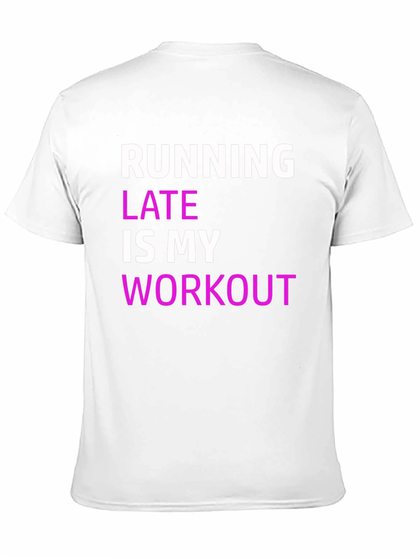 Funny Running Late Workout T-Shirt