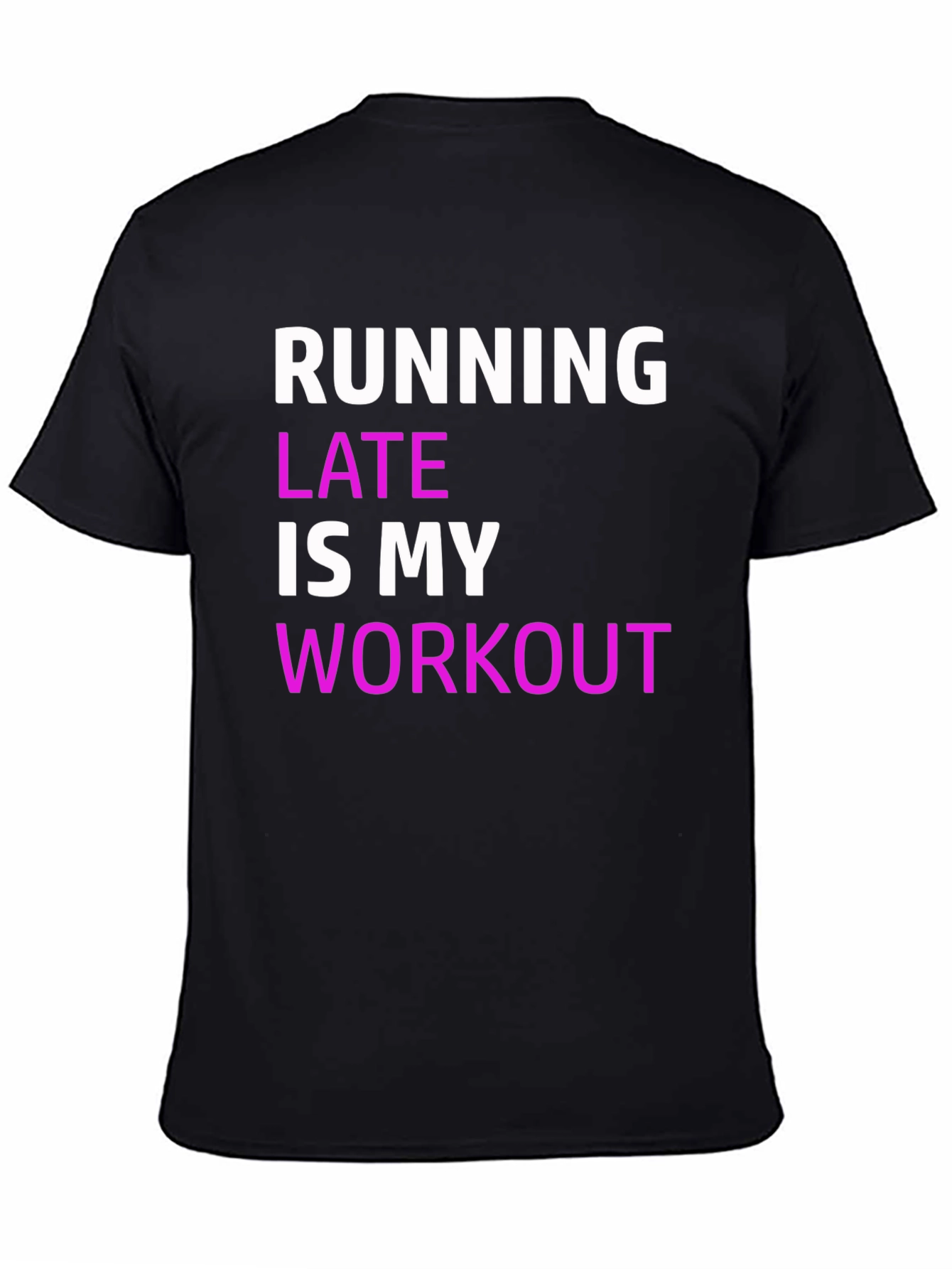 Funny Running Late Workout T-Shirt