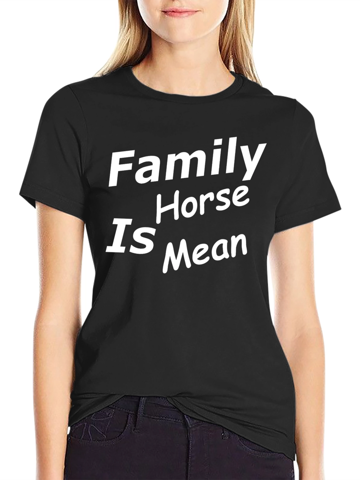 Family Horse Is Mean Black T-Shirt