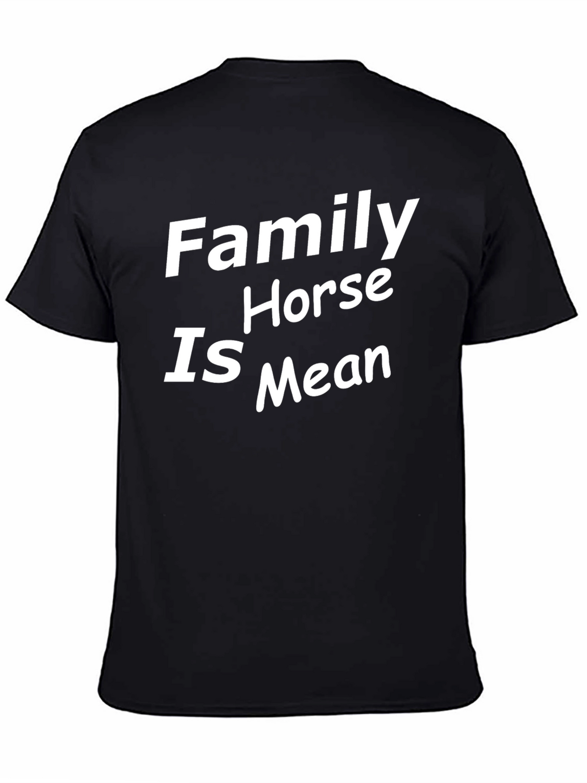 Family Horse Is Mean Black T-Shirt