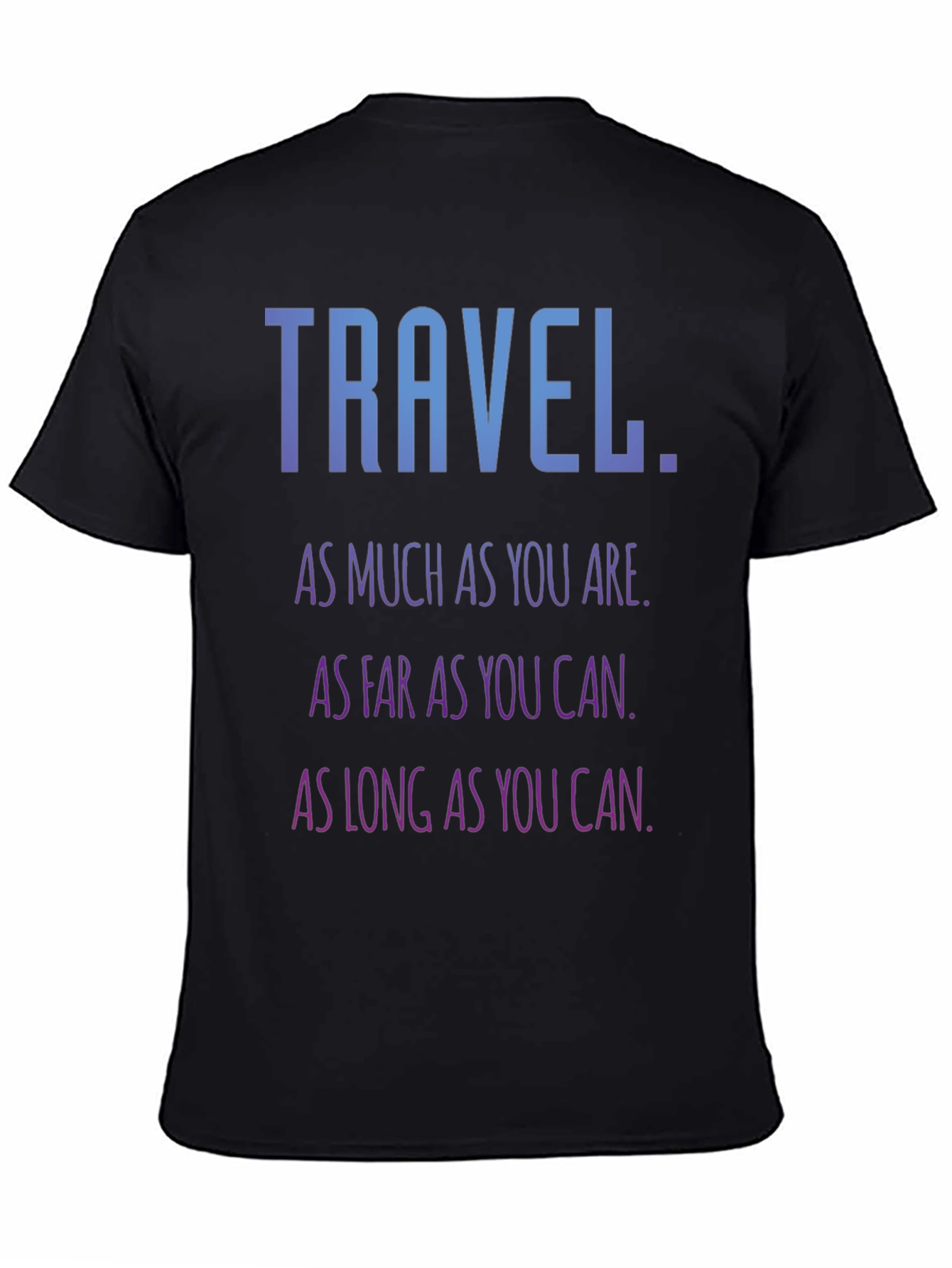 Travel Quote T-Shirt - Inspirational Adventure Tee