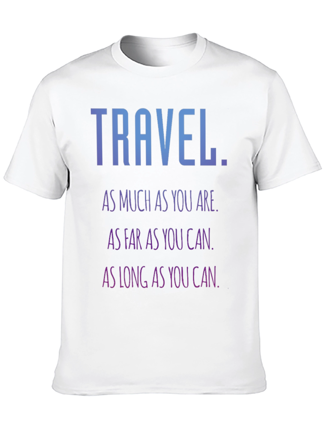 Travel Quote T-Shirt - Inspirational Adventure Tee