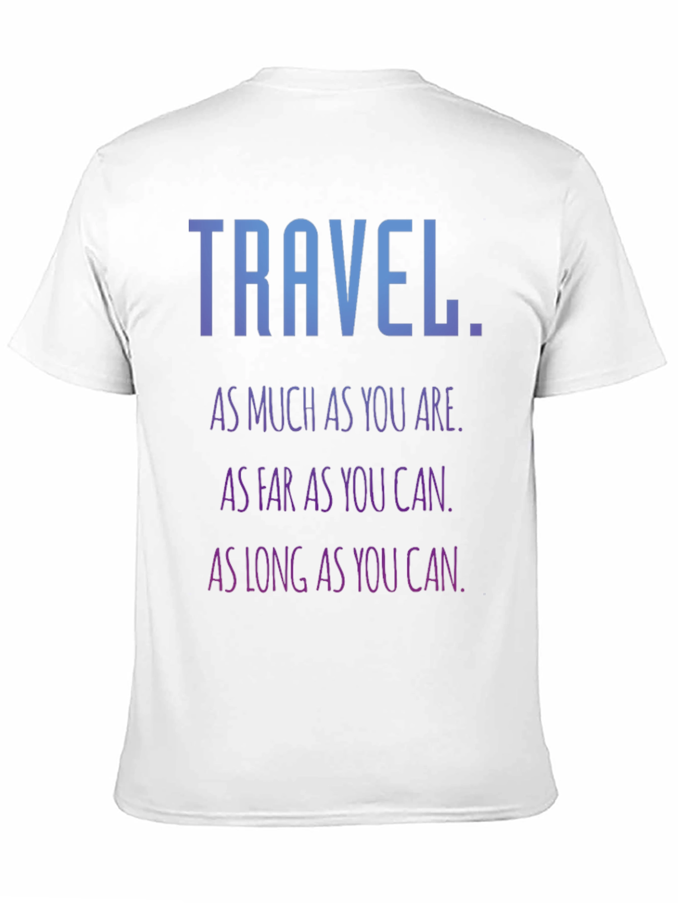Travel Quote T-Shirt - Inspirational Adventure Tee