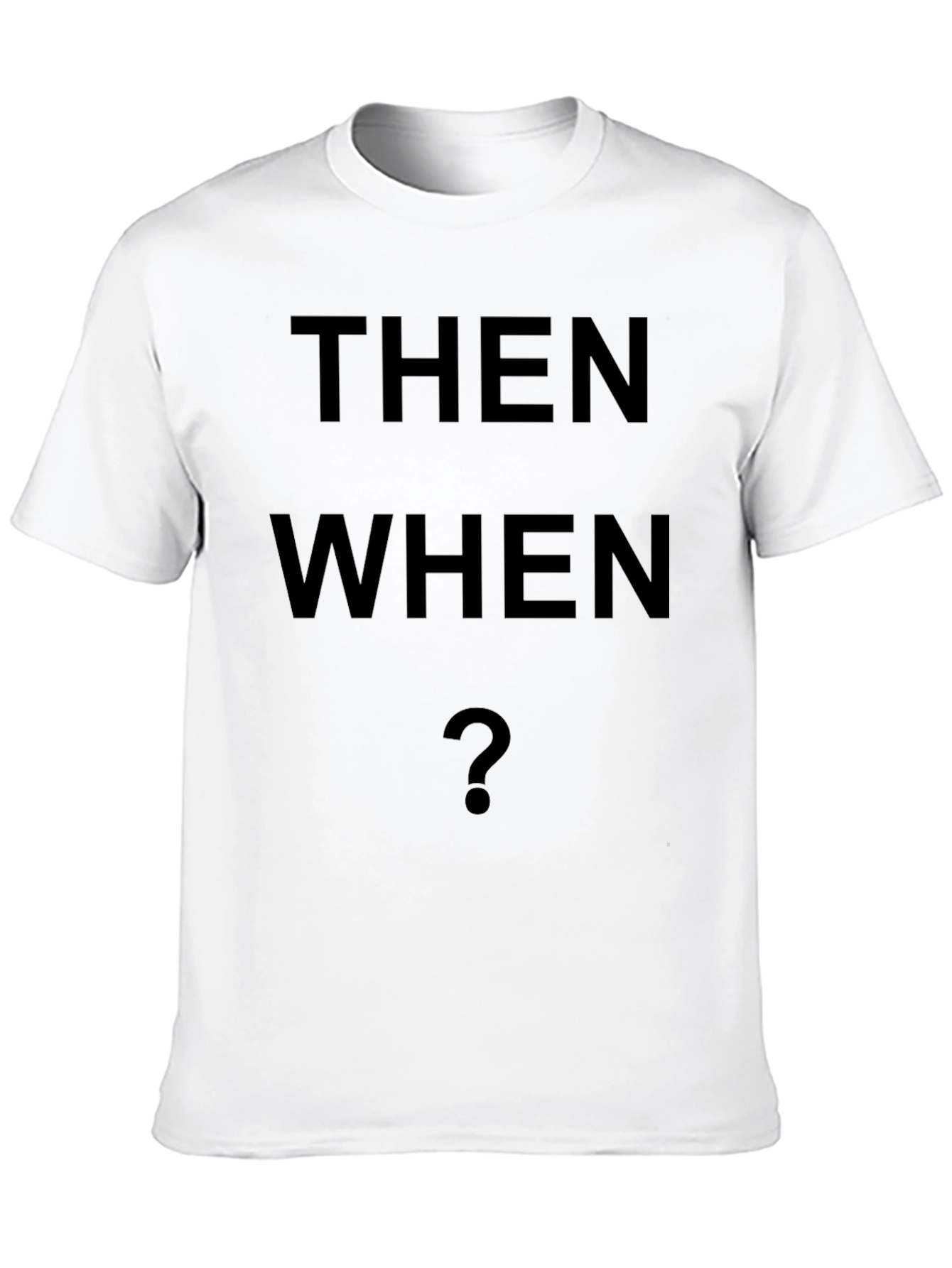 Then When T-Shirt