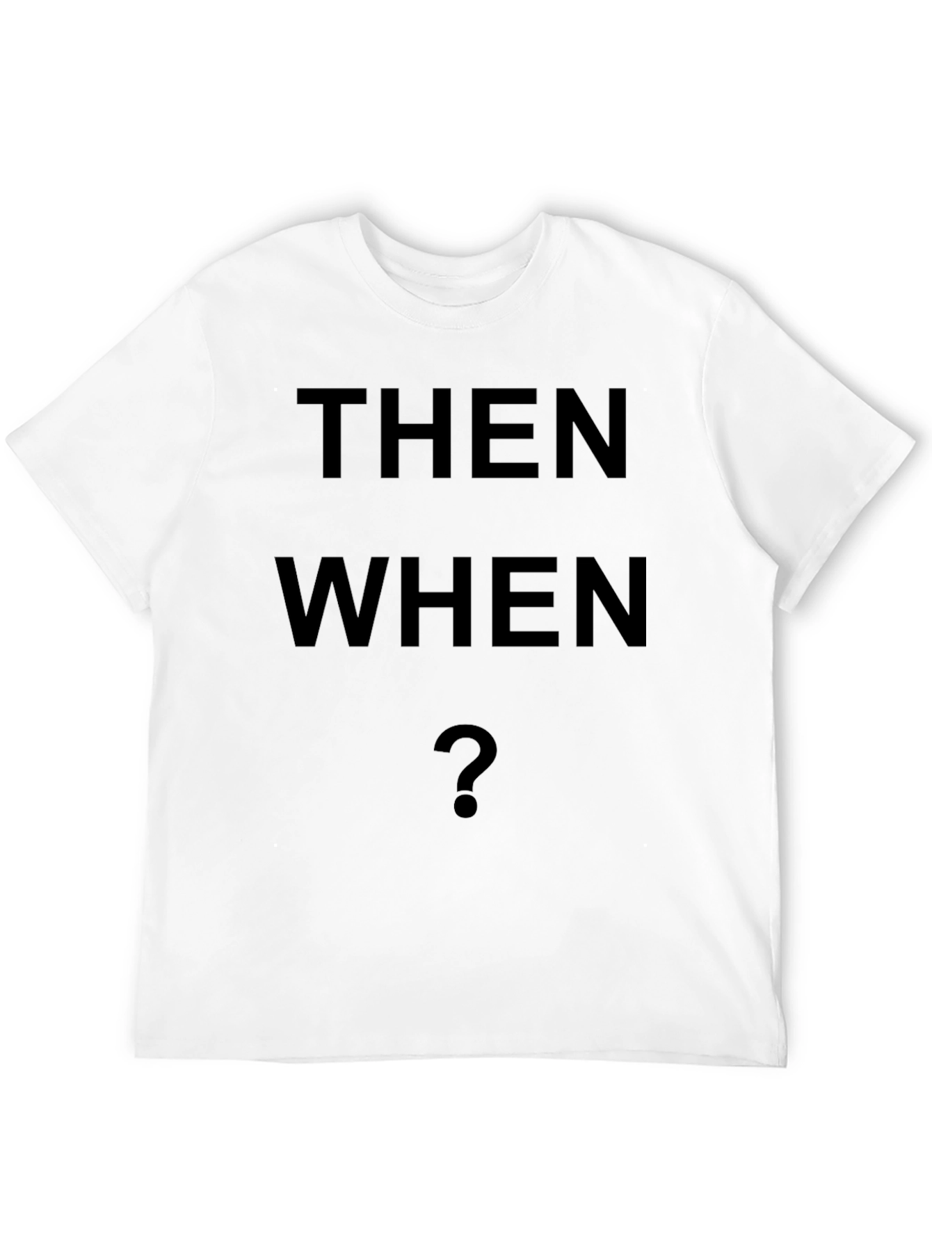 Then When T-Shirt