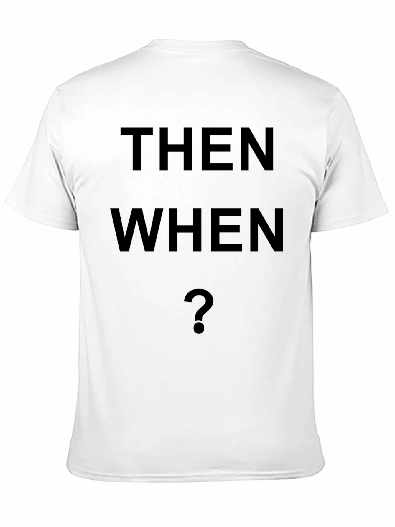 Then When T-Shirt