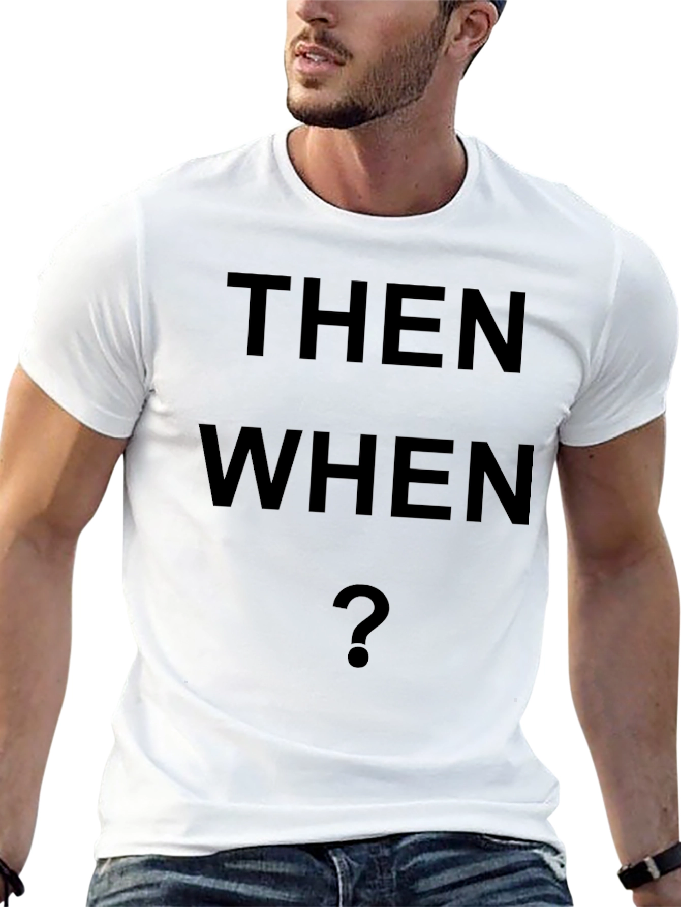 Then When T-Shirt