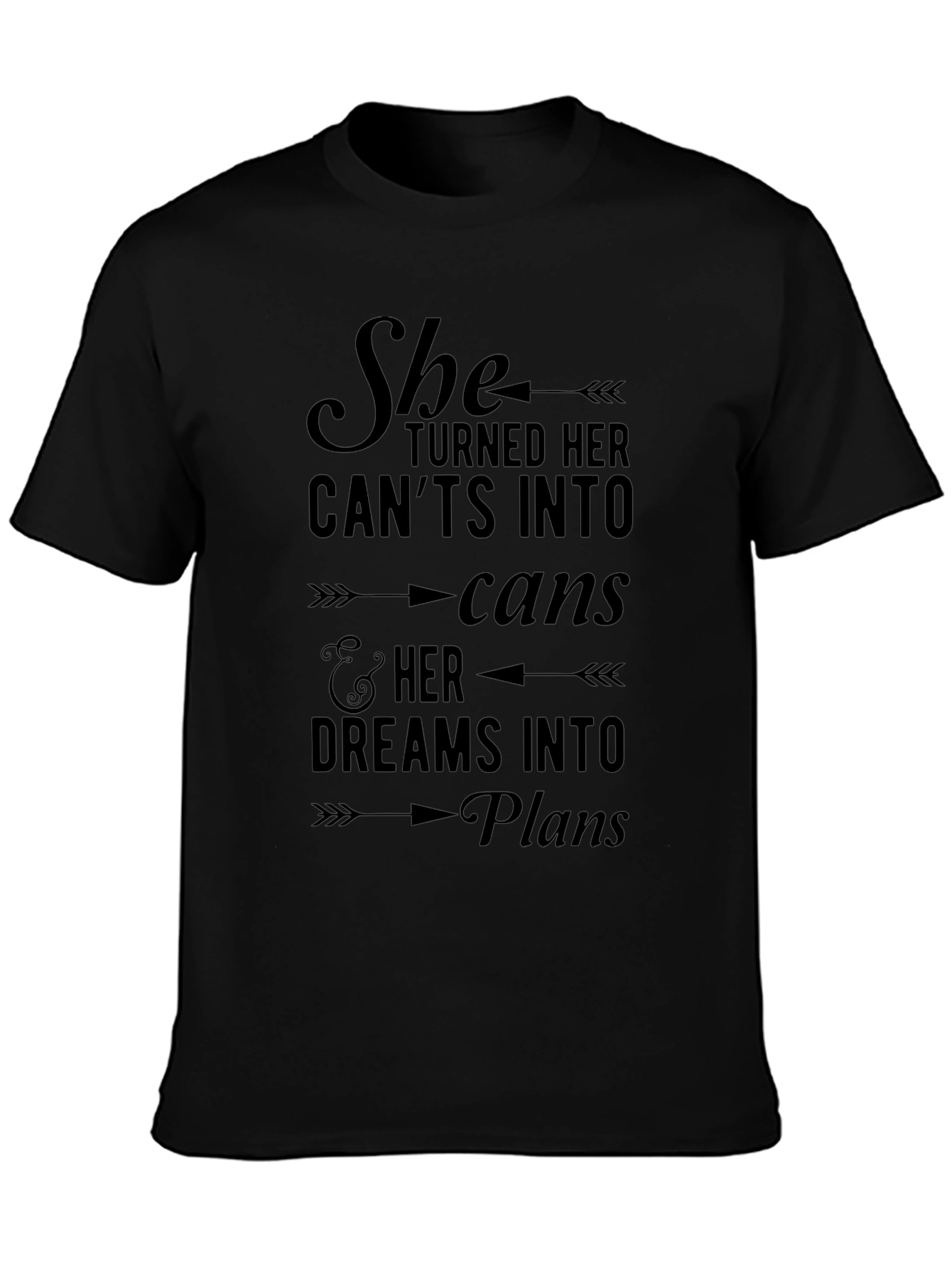 Empowering T-Shirt: She Turned Her Cants Into Cans
