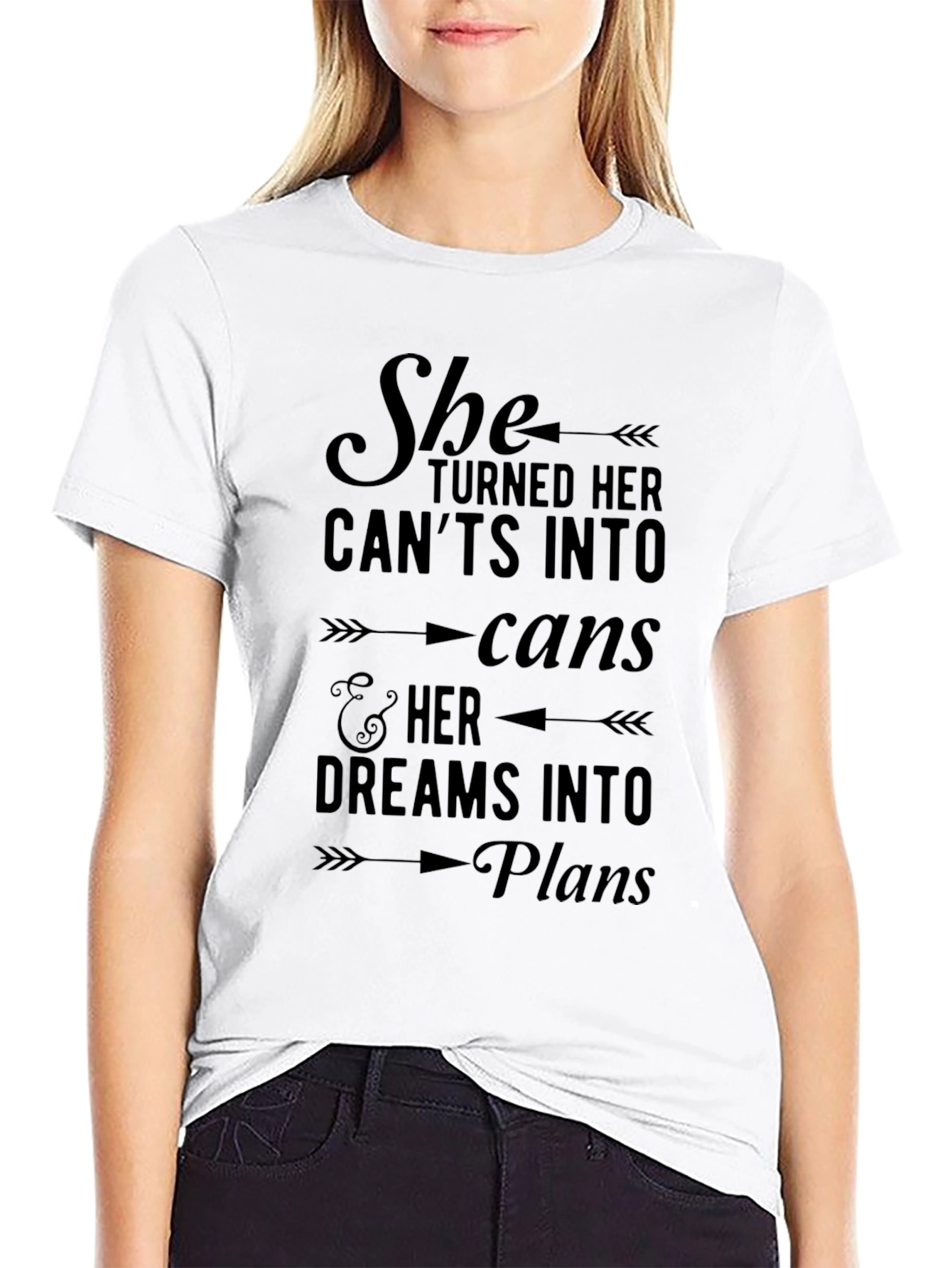 Empowering T-Shirt: She Turned Her Cants Into Cans