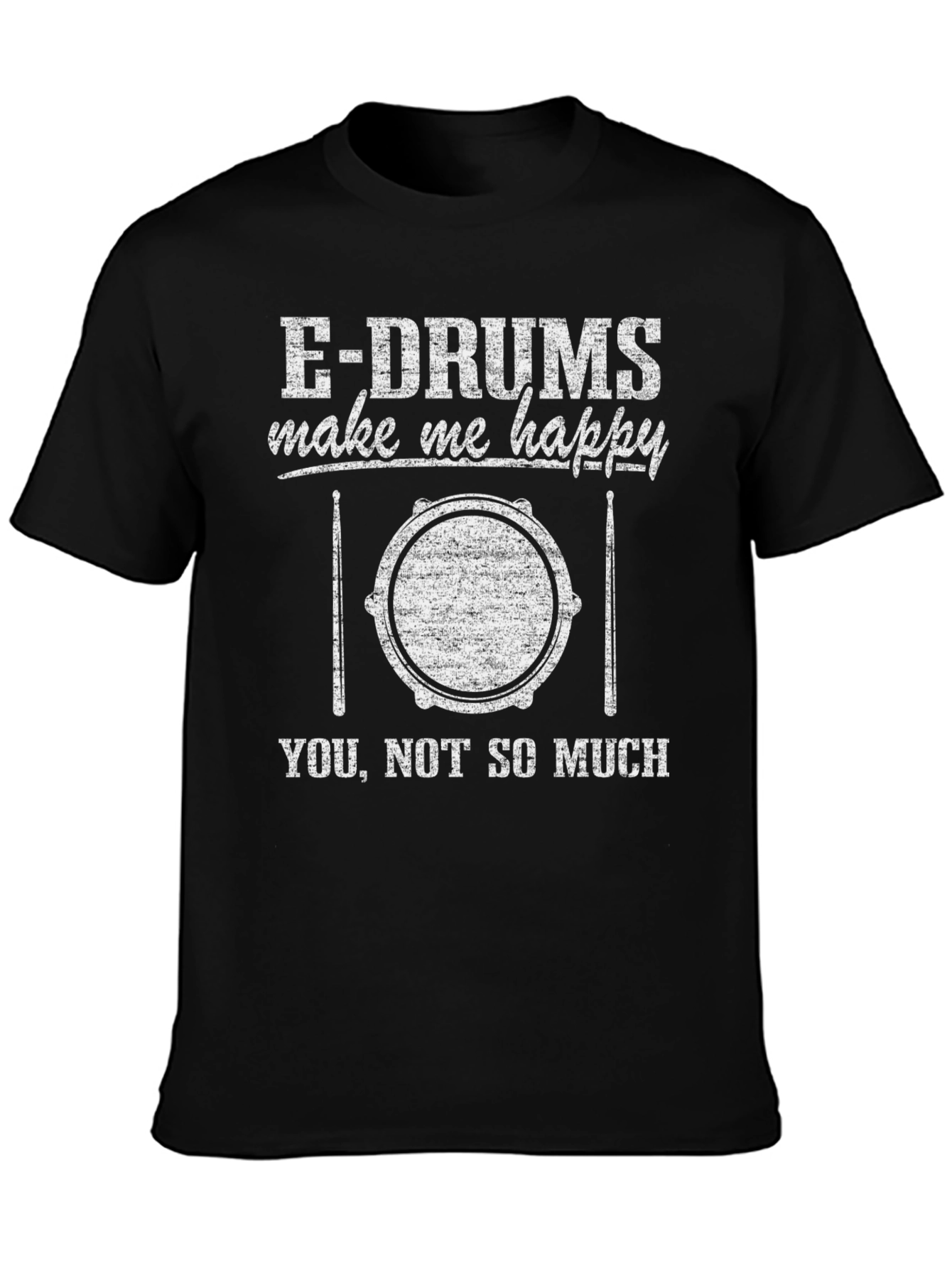 E-Drums Make Me Happy Graphic T-Shirt