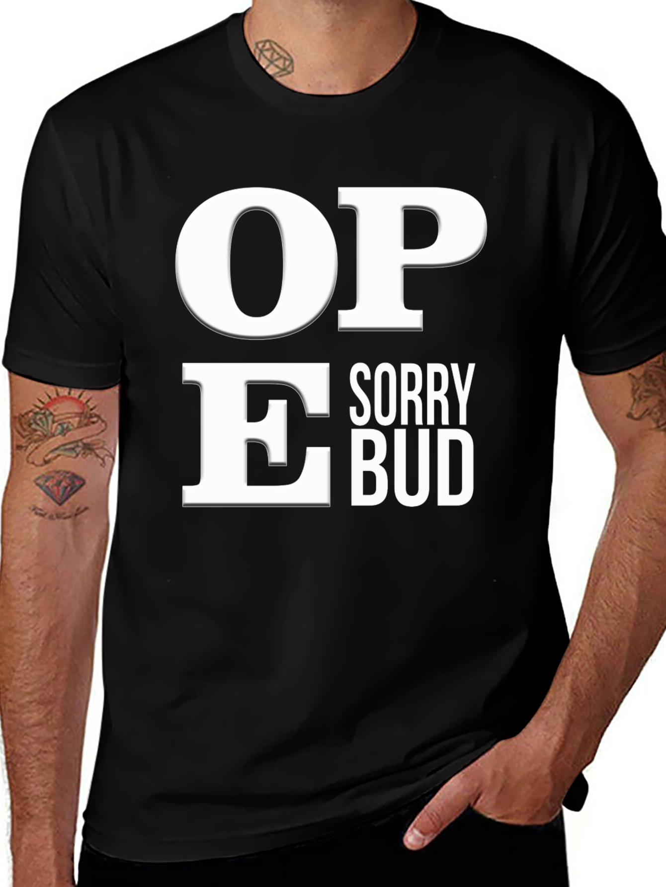 Sorry Bud Funny Graphic T-Shirt