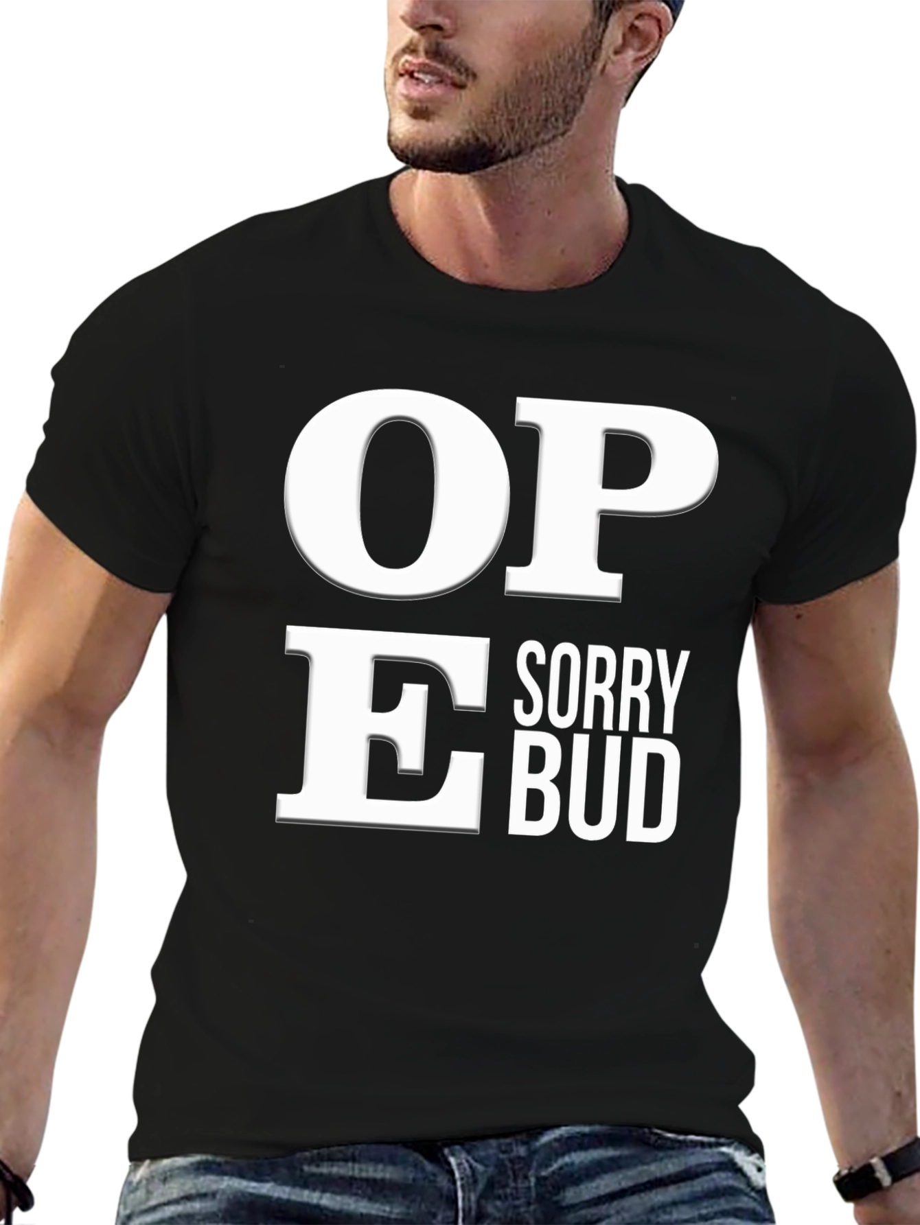 Sorry Bud Funny Graphic T-Shirt