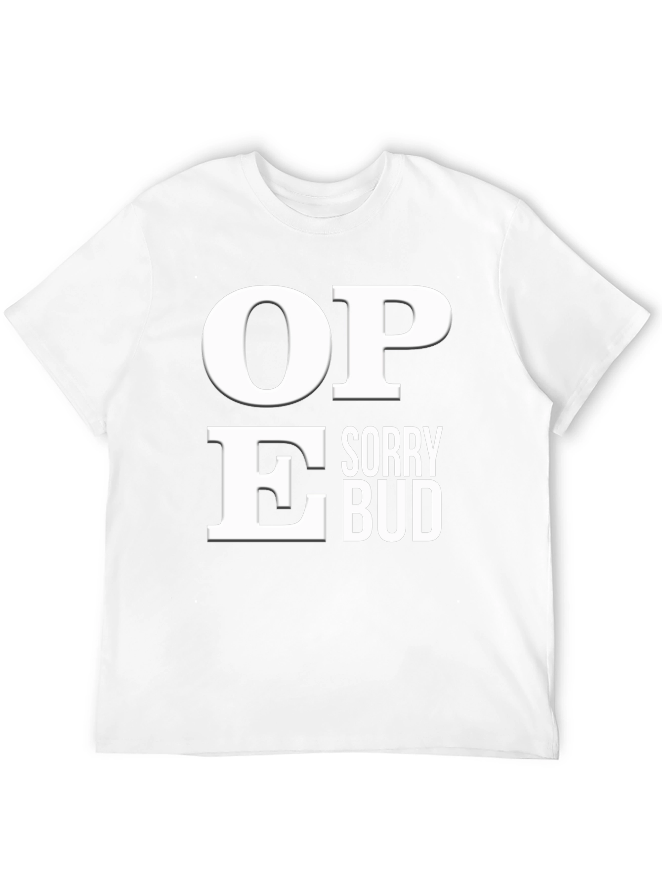 Sorry Bud Funny Graphic T-Shirt