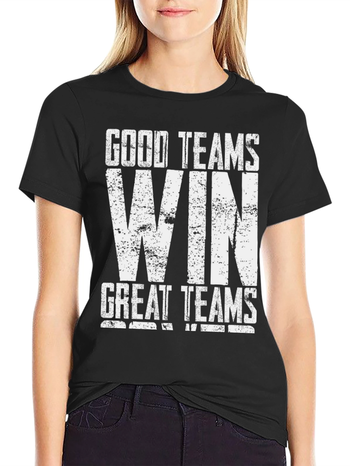 Good Teams Win Great Teams WIN Black T-Shirt