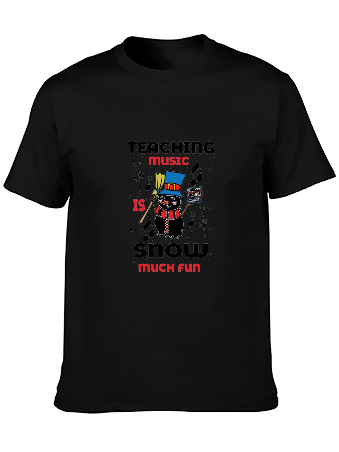 Teaching Music Snow Much Fun T-Shirt