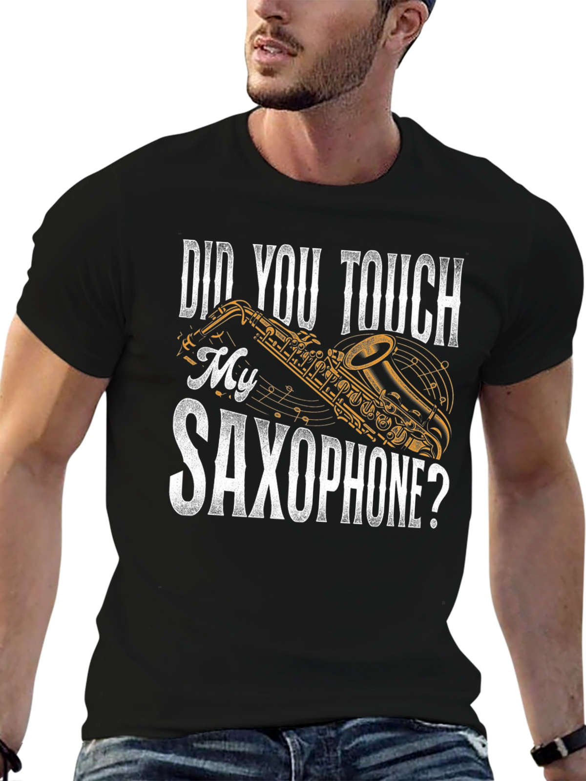 Did You Touch My Saxophone? Funny Music T-Shirt