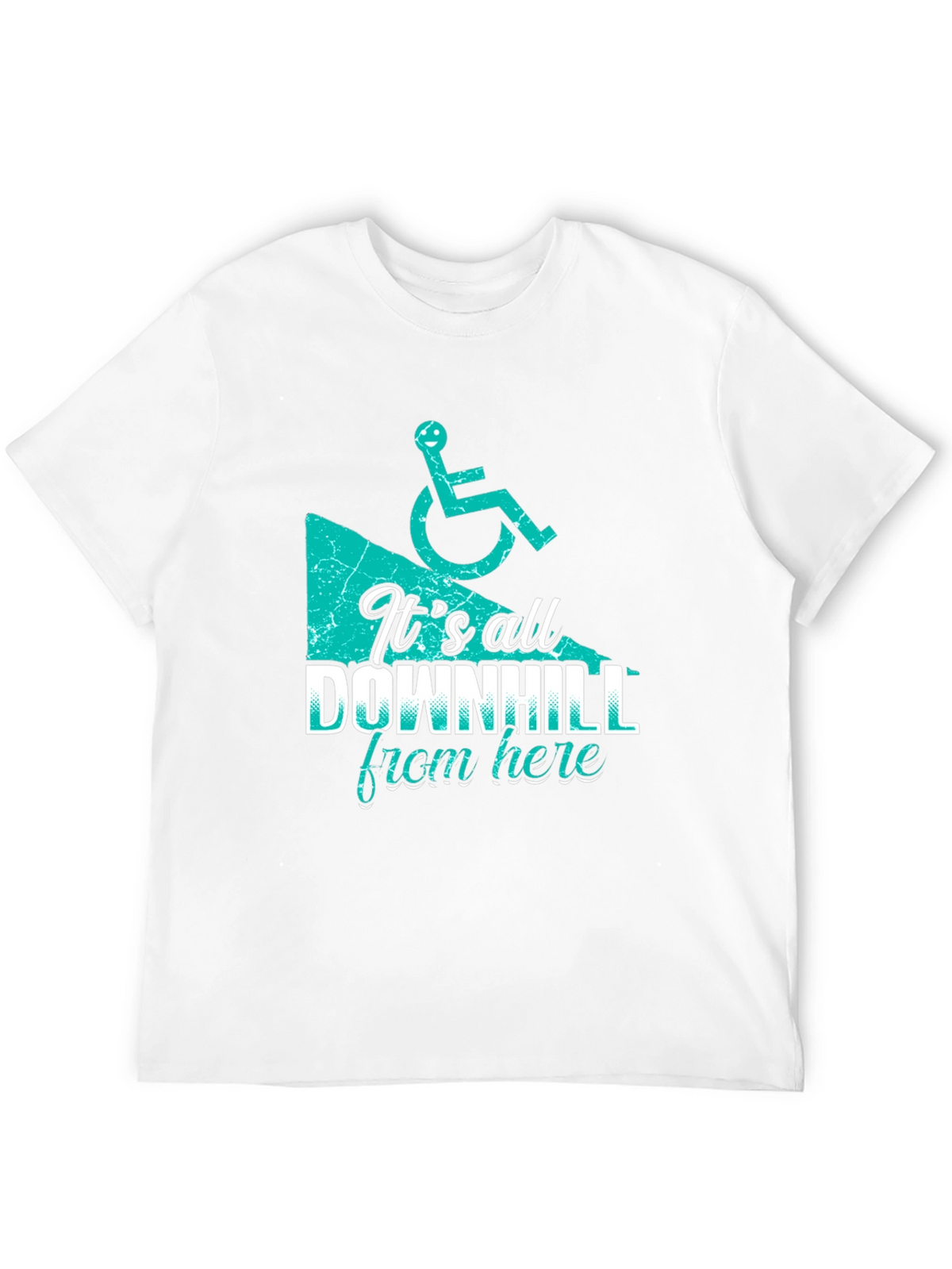 Its All Downhill From Here - Funny T-Shirt