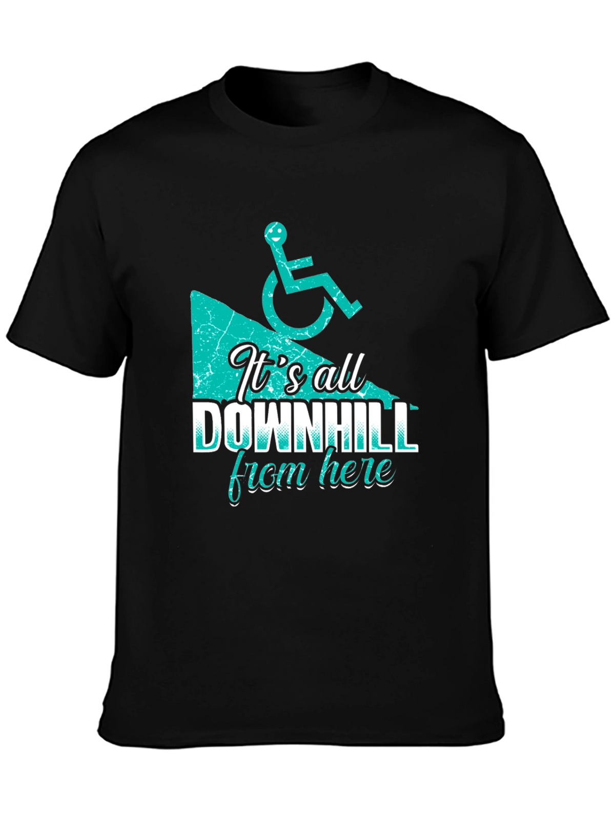 Its All Downhill From Here - Funny T-Shirt