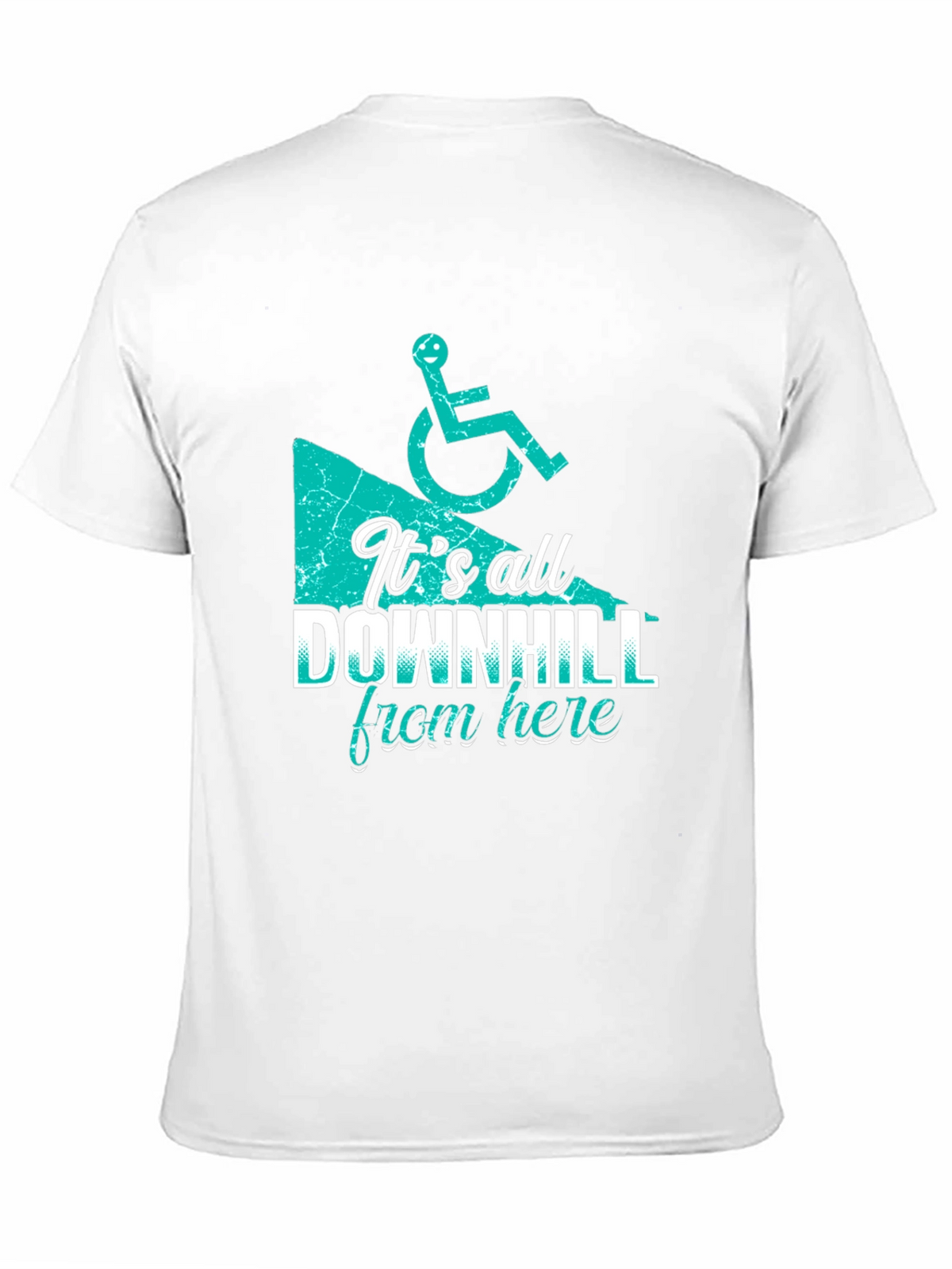 Its All Downhill From Here - Funny T-Shirt