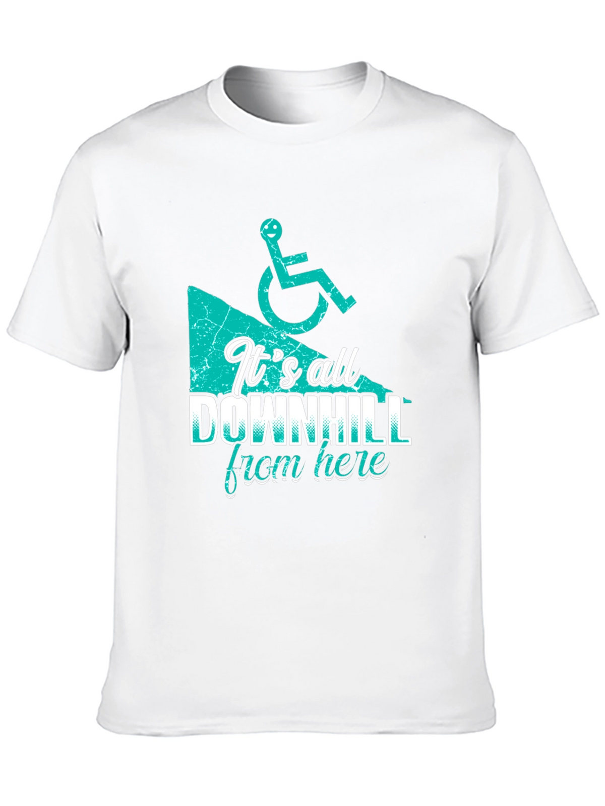 Its All Downhill From Here - Funny T-Shirt