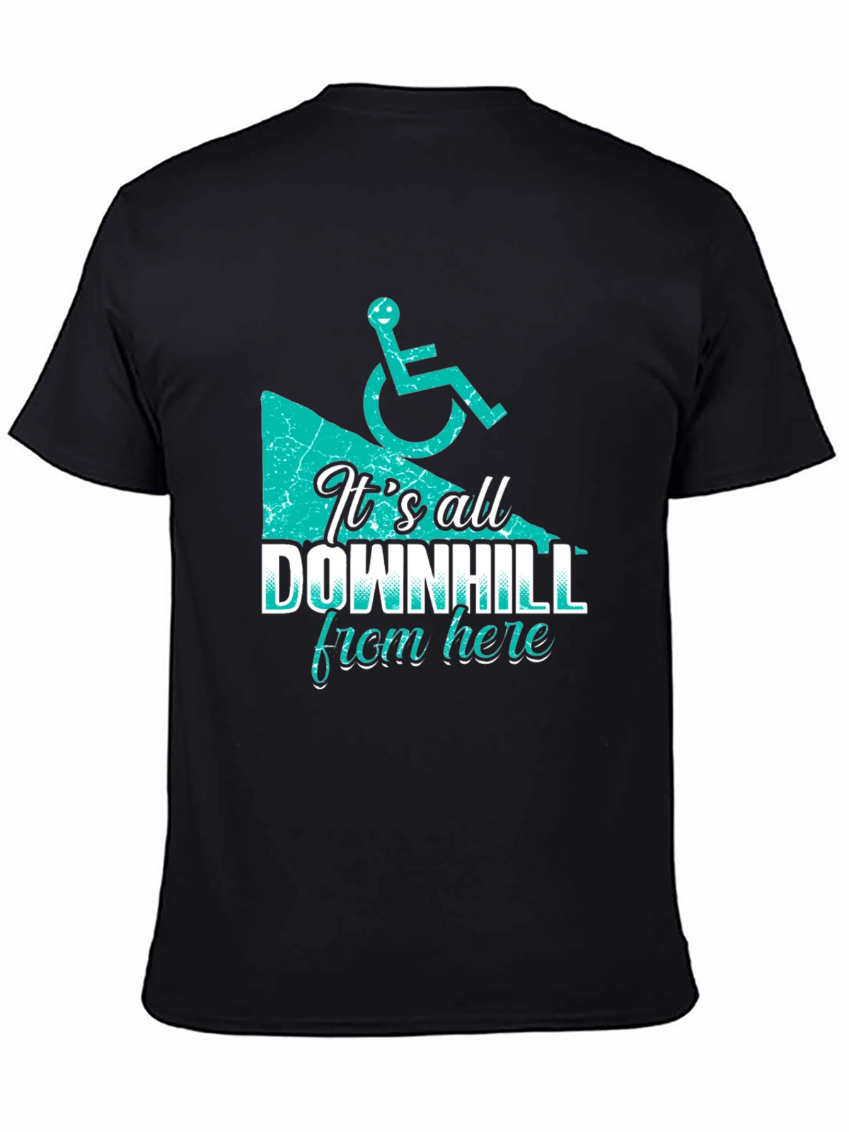 Its All Downhill From Here - Funny T-Shirt