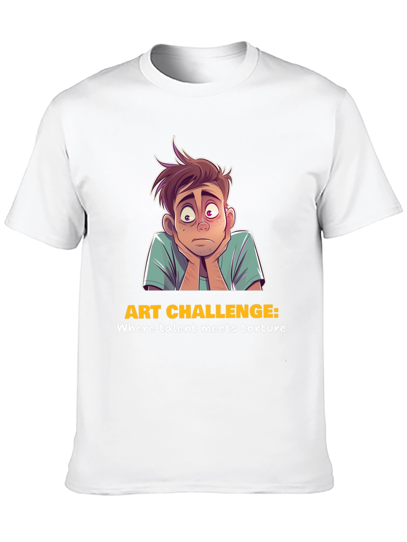 Art Challenge T-Shirt - Where Talent Meets Torture