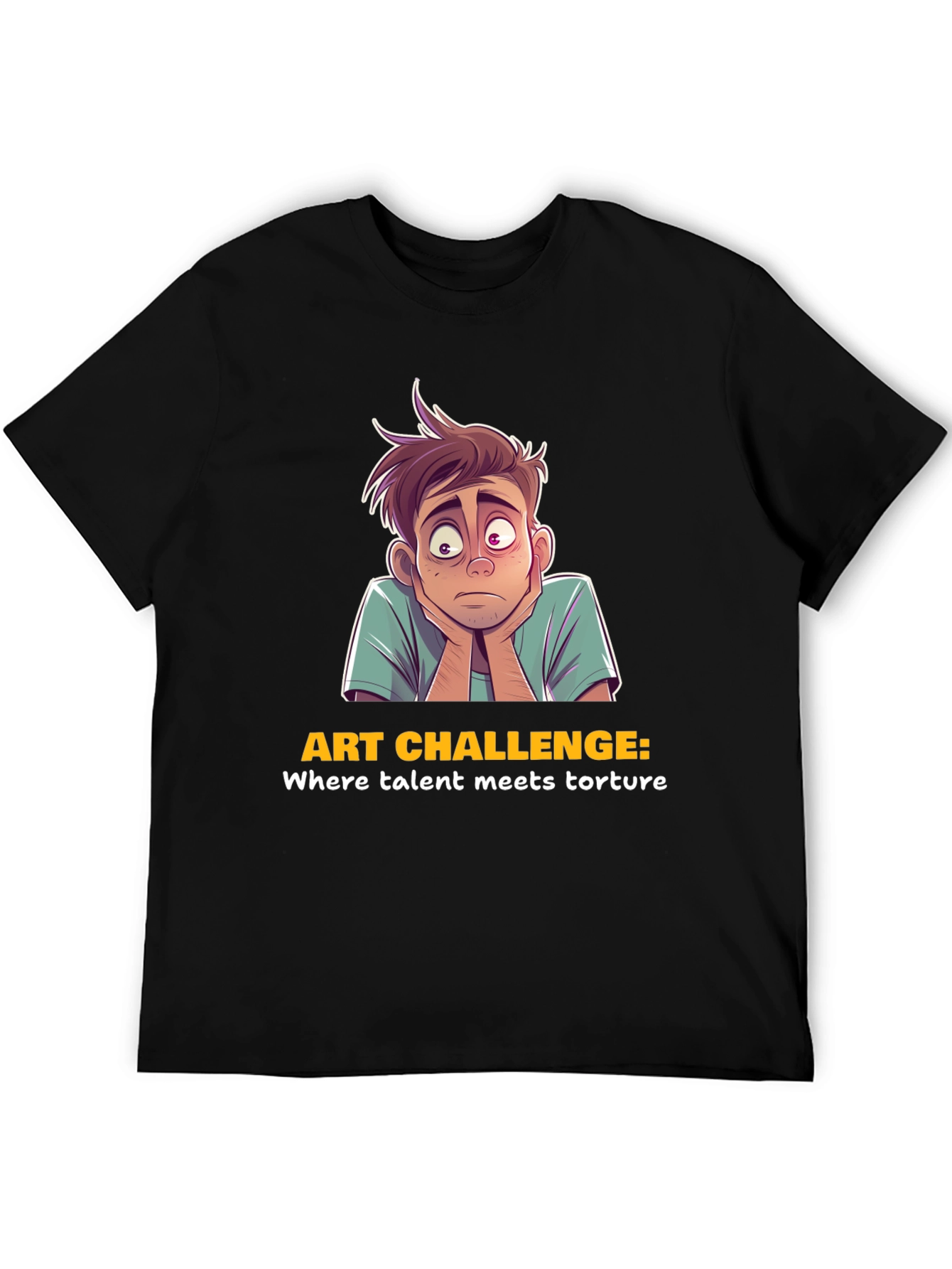Art Challenge T-Shirt - Where Talent Meets Torture