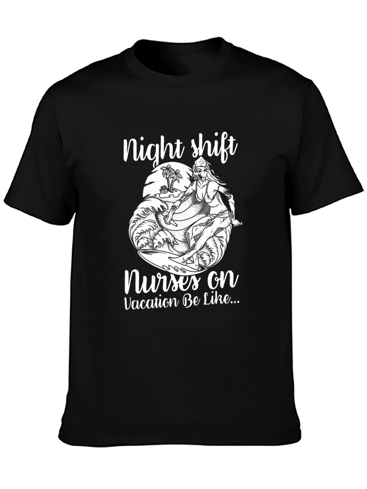 Night Shift Nurse Vacation T-Shirt