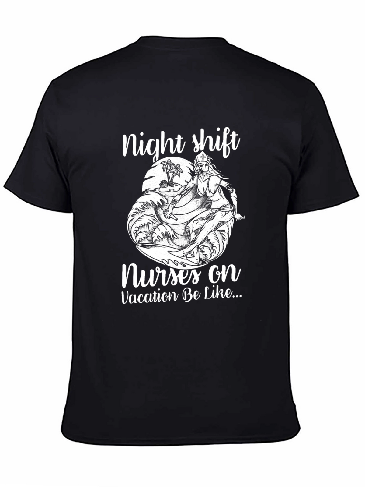 Night Shift Nurse Vacation T-Shirt